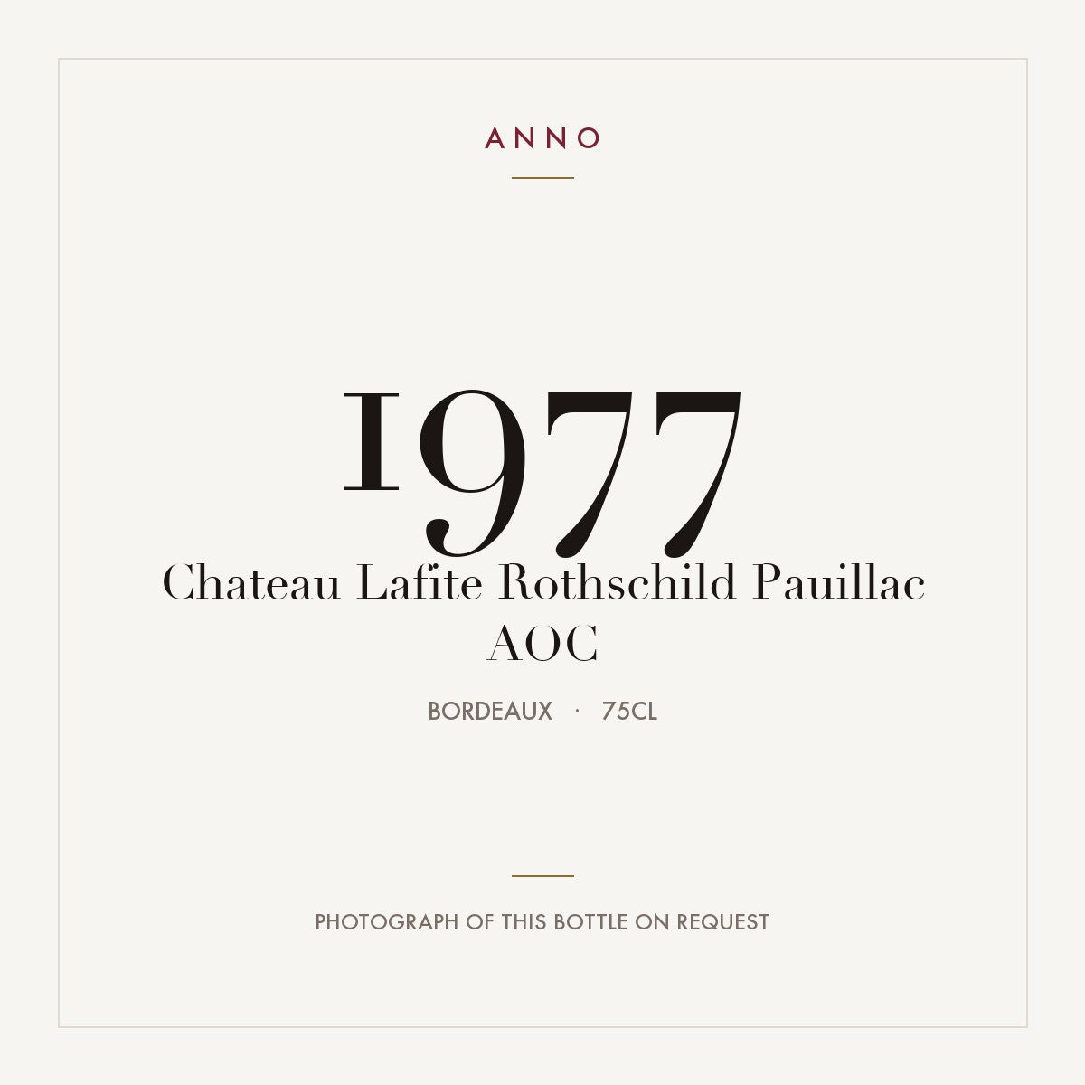 Chateau Lafite Rothschild Pauillac 1977 AOC 0,75l from Bordeaux — ANNO vintage card; photograph of the actual bottle available on request
