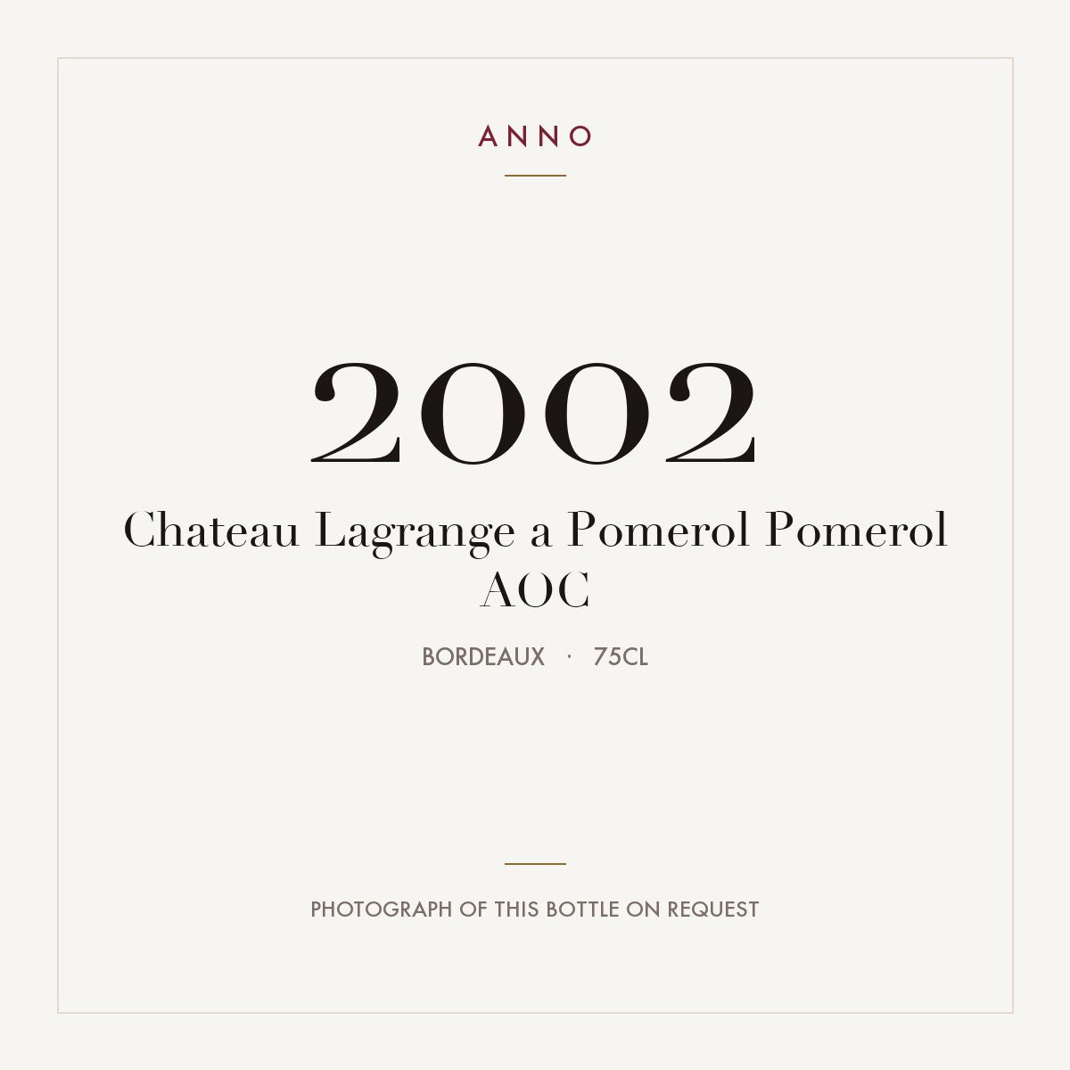 Chateau Lagrange a Pomerol Pomerol 2002 AOC 0,75l, Bordeaux — ANNO-årgangskort; foto af den faktiske flaske på forespørgsel