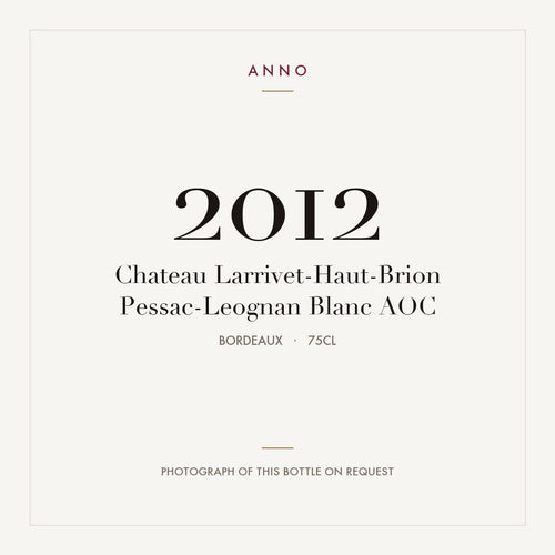 Chateau Larrivet-Haut-Brion Pessac-Leognan Blanc 2012 AOC 0,75l, Bordeaux — ANNO-årgangskort; foto af den faktiske flaske på forespørgsel