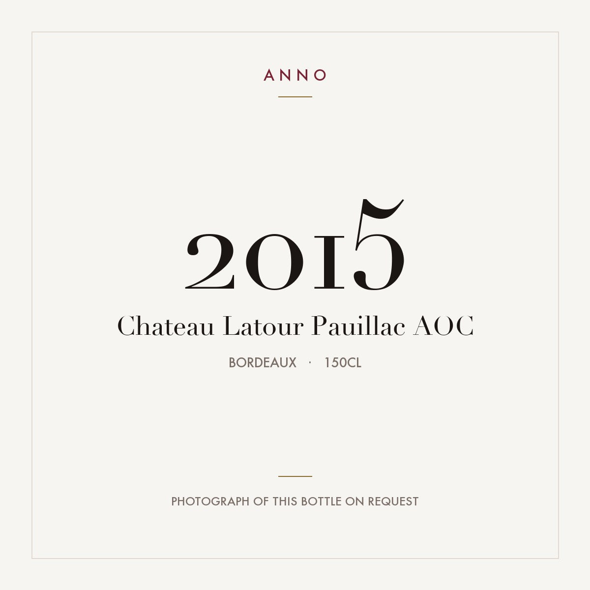 Chateau Latour Pauillac 2015 AOC 1,5l, Bordeaux — ANNO-årgangskort; foto af den faktiske flaske på forespørgsel