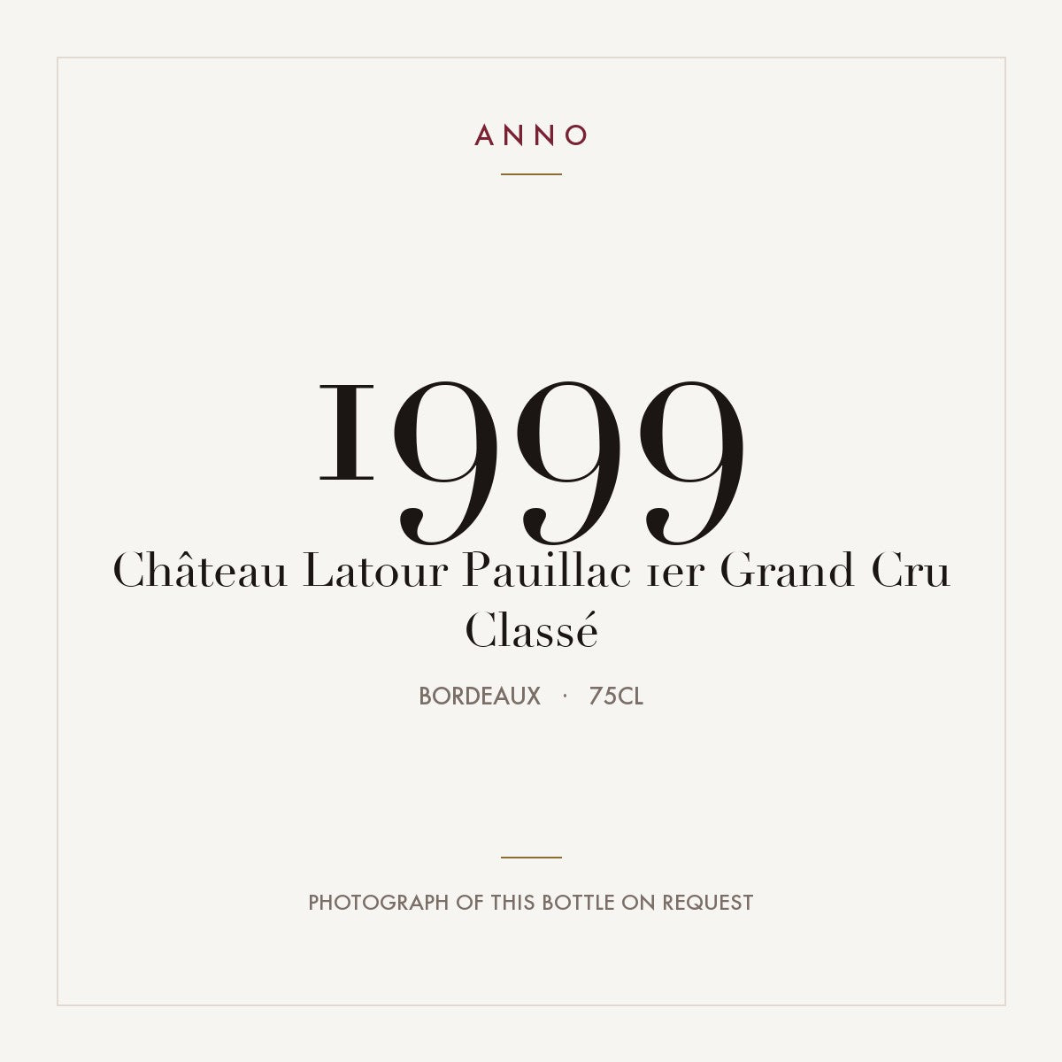 Chateau Latour Pauillac 1999 AOC 0,75l — ANNO vintage card; photograph of the actual bottle available on request