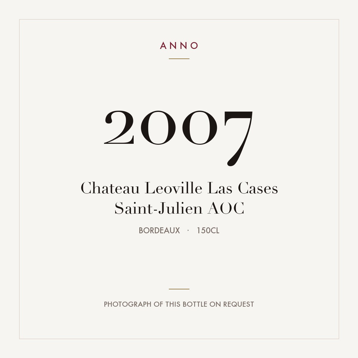Chateau Leoville Las Cases Saint-Julien 2007 AOC 1,5l, Burdeos — tarjeta de añada ANNO; foto de la botella real disponible bajo petición