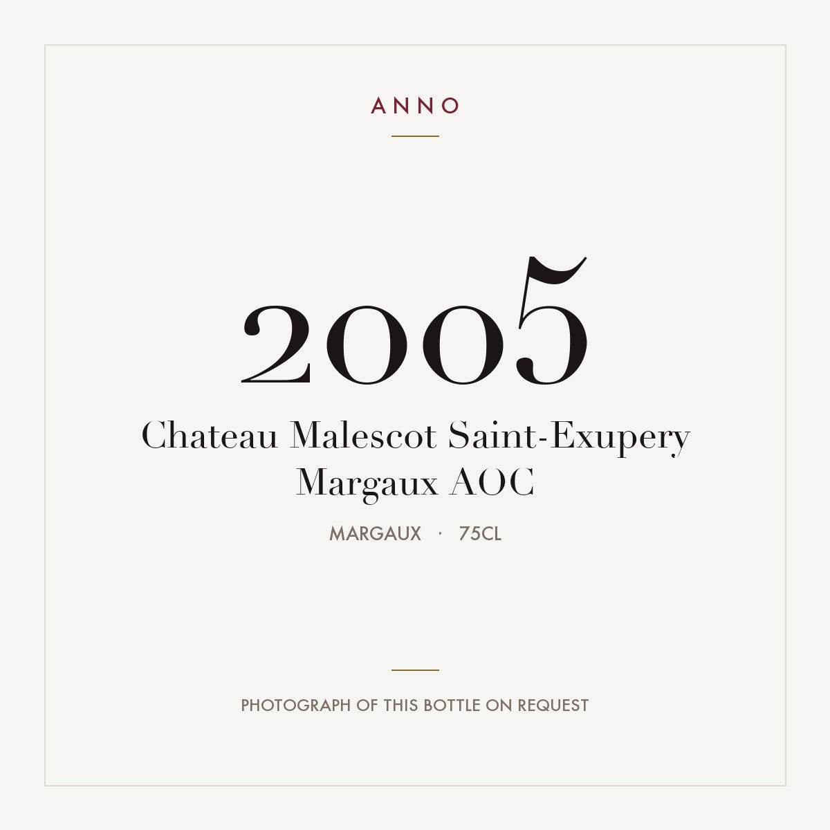 Chateau Malescot Saint-Exupery Margaux 2005 AOC 0,75l from Margaux — carte millésime ANNO ; photo de la bouteille réelle disponible sur demande