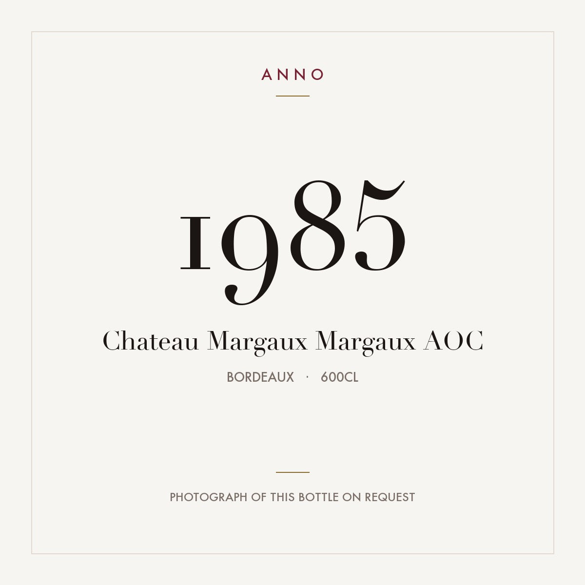 Chateau Margaux Margaux 1985 AOC 6l from Bordeaux — ANNO vintage card; photograph of the actual bottle available on request