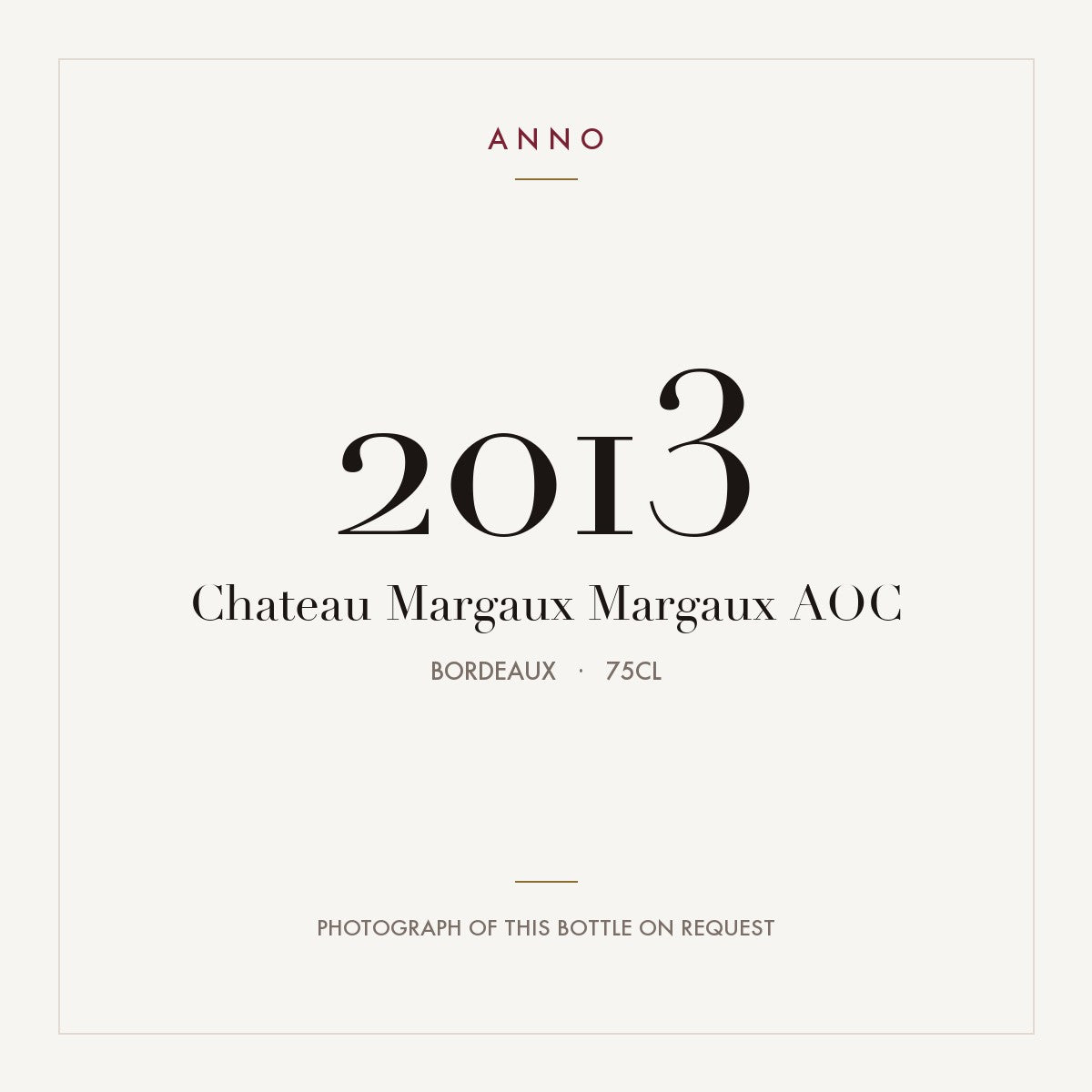 Chateau Margaux Margaux 2013 AOC 0,75l from Bordeaux — ANNO vintage card; photograph of the actual bottle available on request