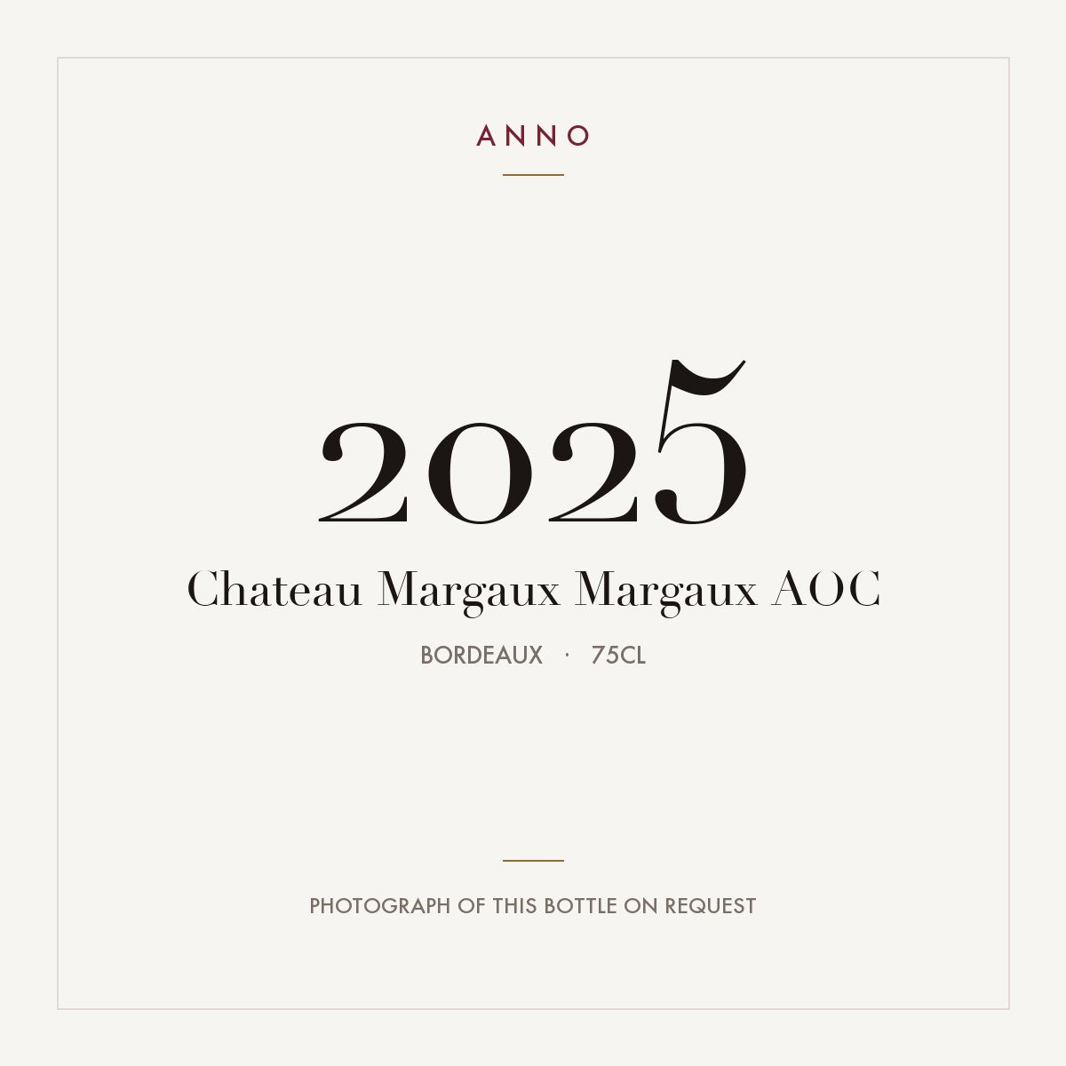 Chateau Margaux Margaux 2025 AOC 0,75l from Bordeaux — ANNO vintage card; photograph of the actual bottle available on request