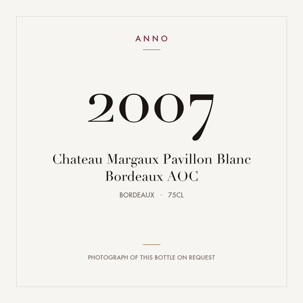 Chateau Margaux Pavillon Blanc Bordeaux 2007 AOC 0,75l, ボルドー — ANNOヴィンテージカード。実際のボトルの写真はご要望に応じてご用意します