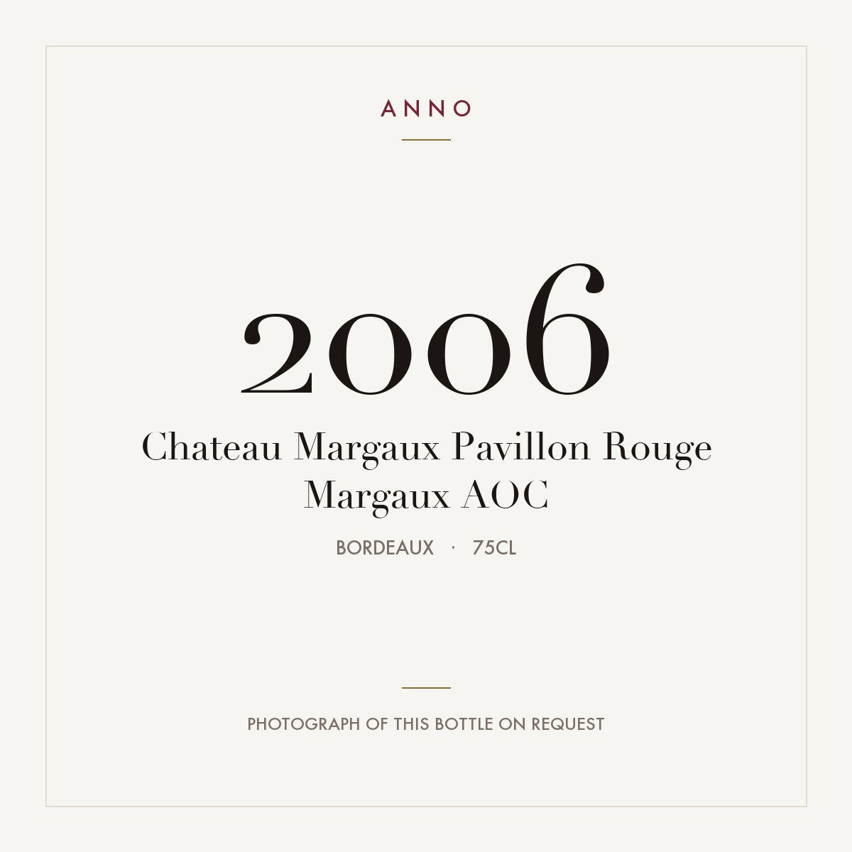 Chateau Margaux Pavillon Rouge Margaux 2006 AOC 0,75l, Bordeaux — carte millésime ANNO ; photo de la bouteille réelle disponible sur demande