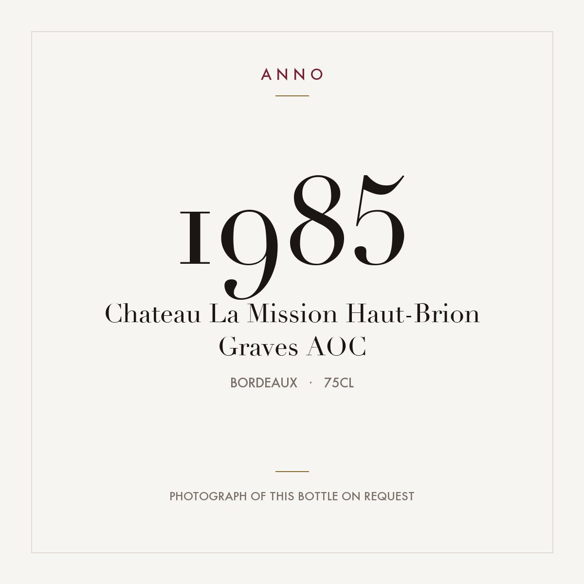 Chateau La Mission Haut-Brion Pessac-Leognan 1985 AOC 0,75l from Bordeaux — ANNO vintage card; photograph of the actual bottle available on request