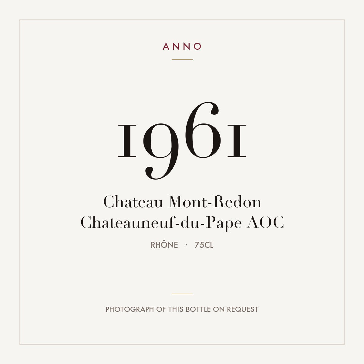 Chateau Mont-Redon Chateauneuf-du-Pape 1961 AOC 0,75l, Rhône — ANNO-årgangskort; foto af den faktiske flaske på forespørgsel