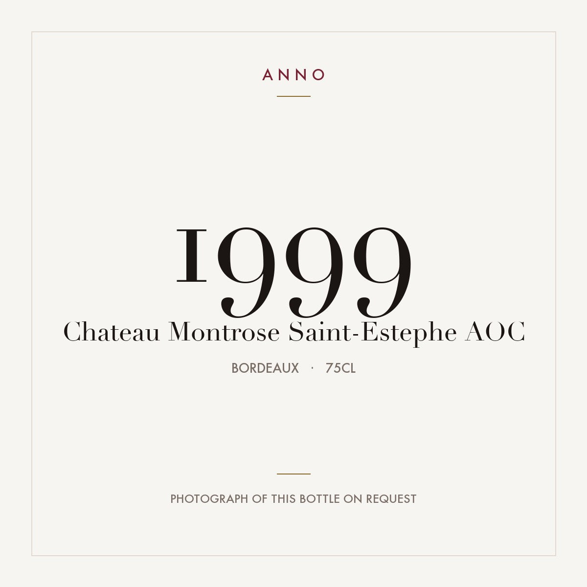 Chateau Montrose Saint-Estephe 1999 AOC 0,75l from Bordeaux — ANNO vintage card; photograph of the actual bottle available on request
