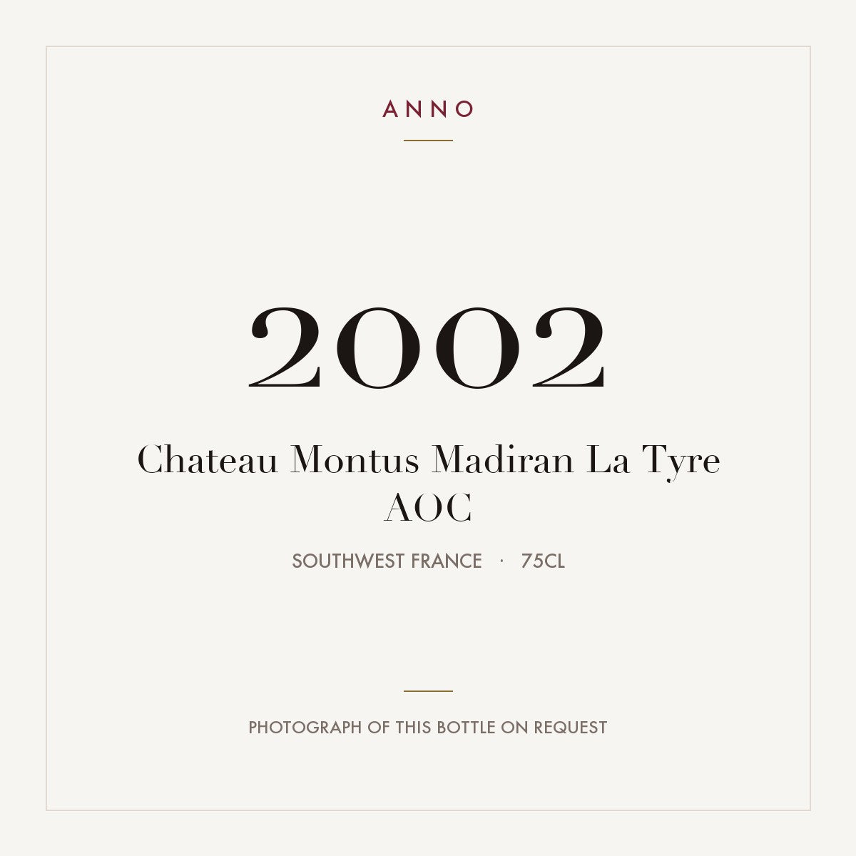 Chateau Montus Madiran La Tyre 2002 AOC 0,75l from Southwest France — ANNO vintage card; photograph of the actual bottle available on request
