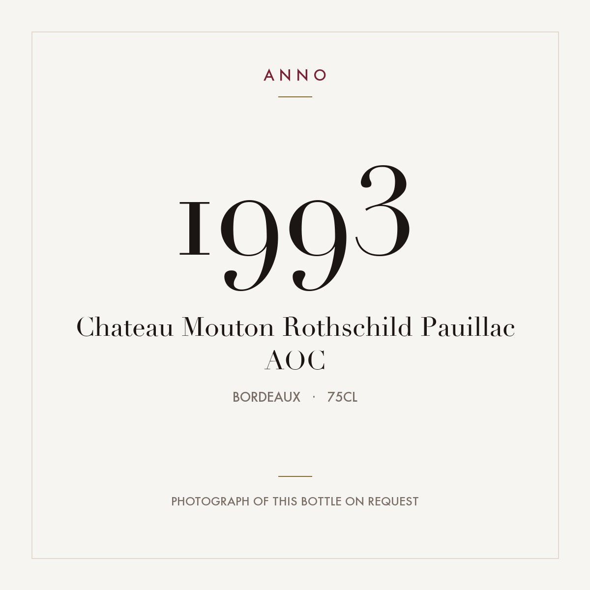 Chateau Mouton Rothschild Pauillac 1993 AOC 0,75l from Bordeaux — ANNO vintage card; photograph of the actual bottle available on request