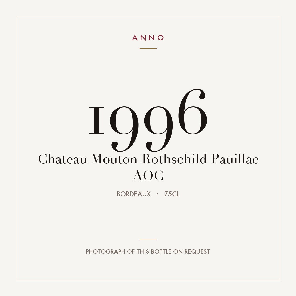 Chateau Mouton Rothschild Pauillac 1996 AOC 0,75l from Bordeaux — ANNO vintage card; photograph of the actual bottle available on request