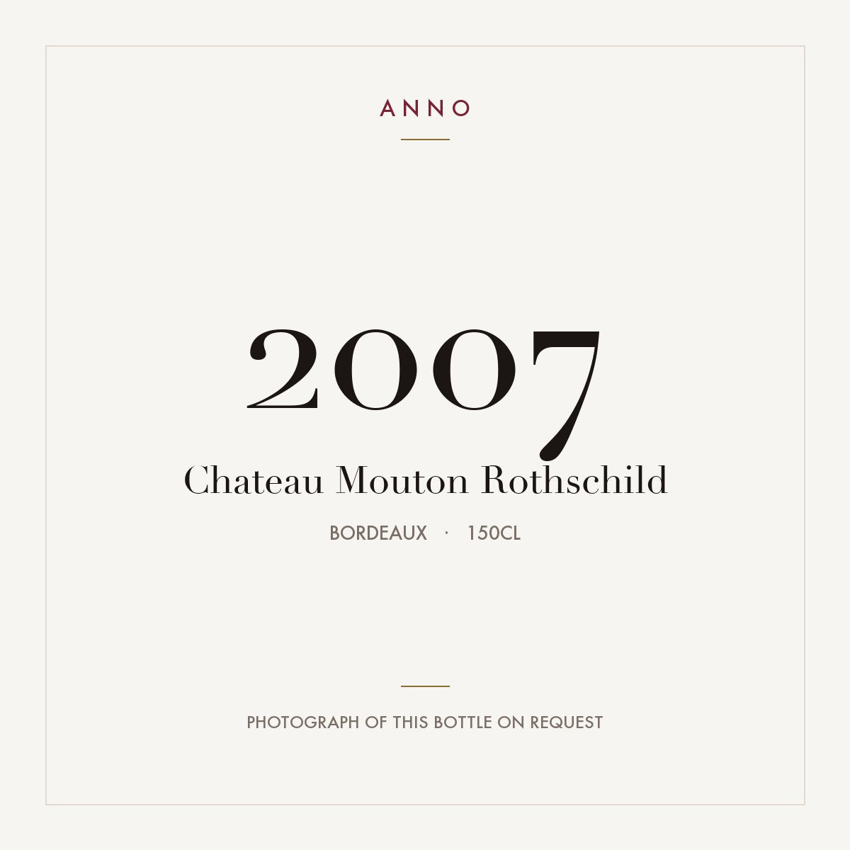 Chateau Mouton Rothschild Pauillac 2007 AOC 1,5l — carte millésime ANNO ; photo de la bouteille réelle disponible sur demande