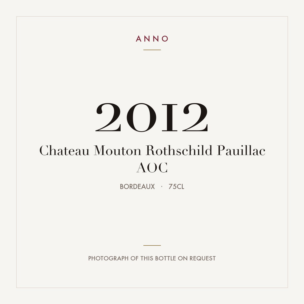 Chateau Mouton Rothschild Pauillac 2012 AOC 0,75l from Bordeaux — ANNO vintage card; photograph of the actual bottle available on request