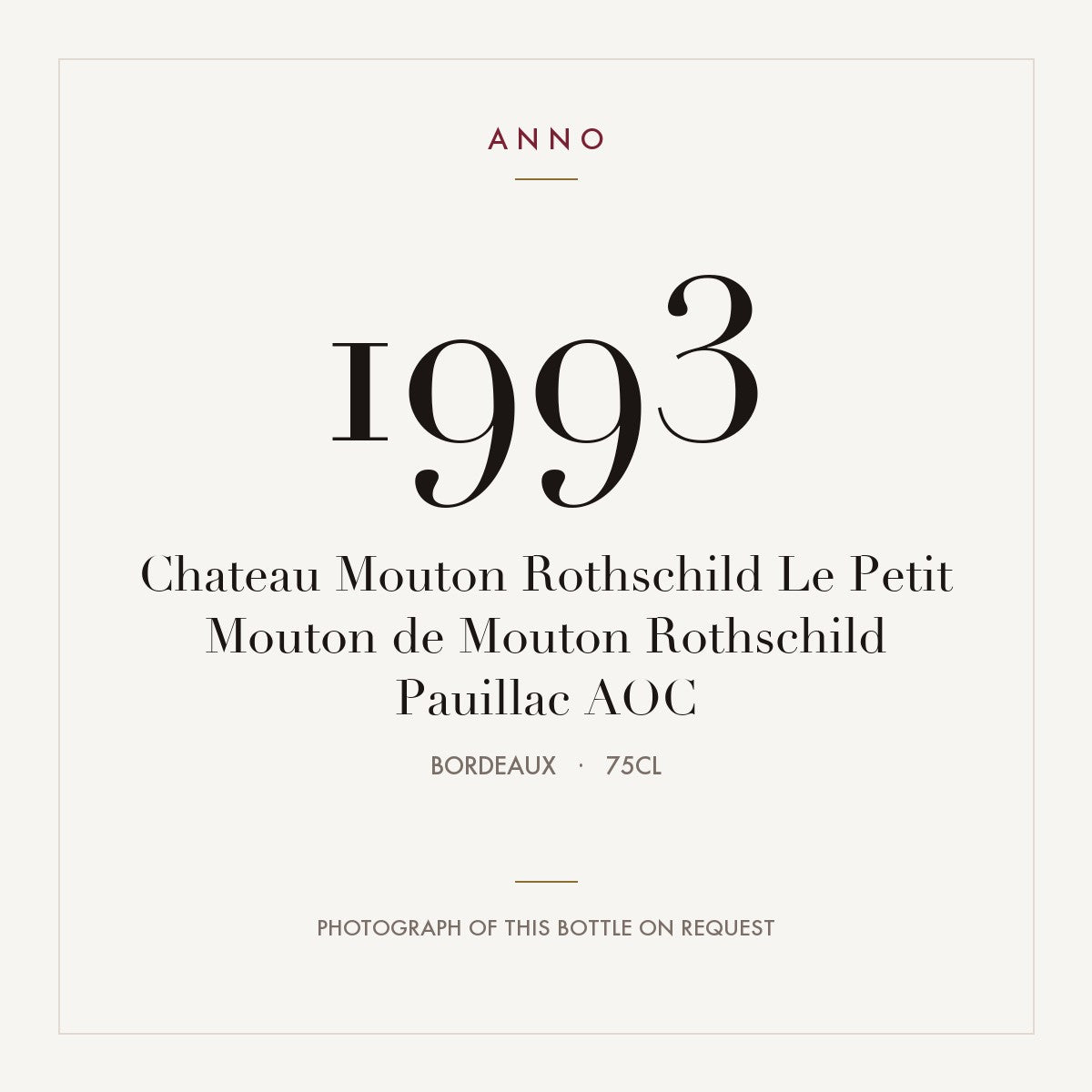 Chateau Mouton Rothschild Le Petit Mouton de Mouton Rothschild Pauillac 1993 AOC 0,75l from Bordeaux — ANNO vintage card; photograph of the actual bottle available on request