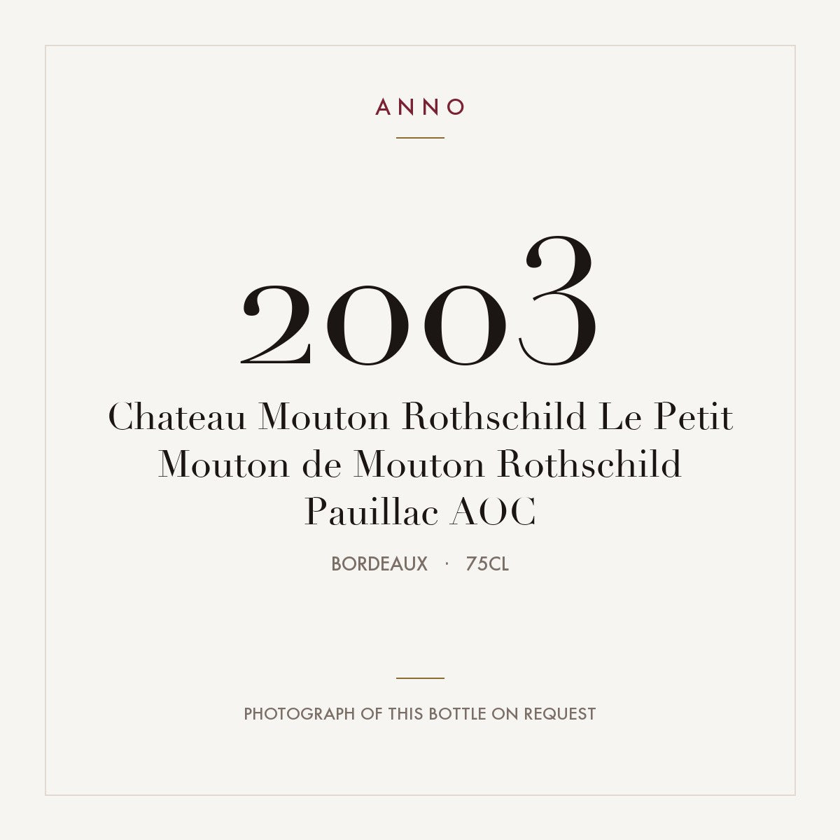 Chateau Mouton Rothschild Le Petit Mouton de Mouton Rothschild Pauillac 2003 AOC 0,75l, Burdeos — tarjeta de añada ANNO; foto de la botella real disponible bajo petición