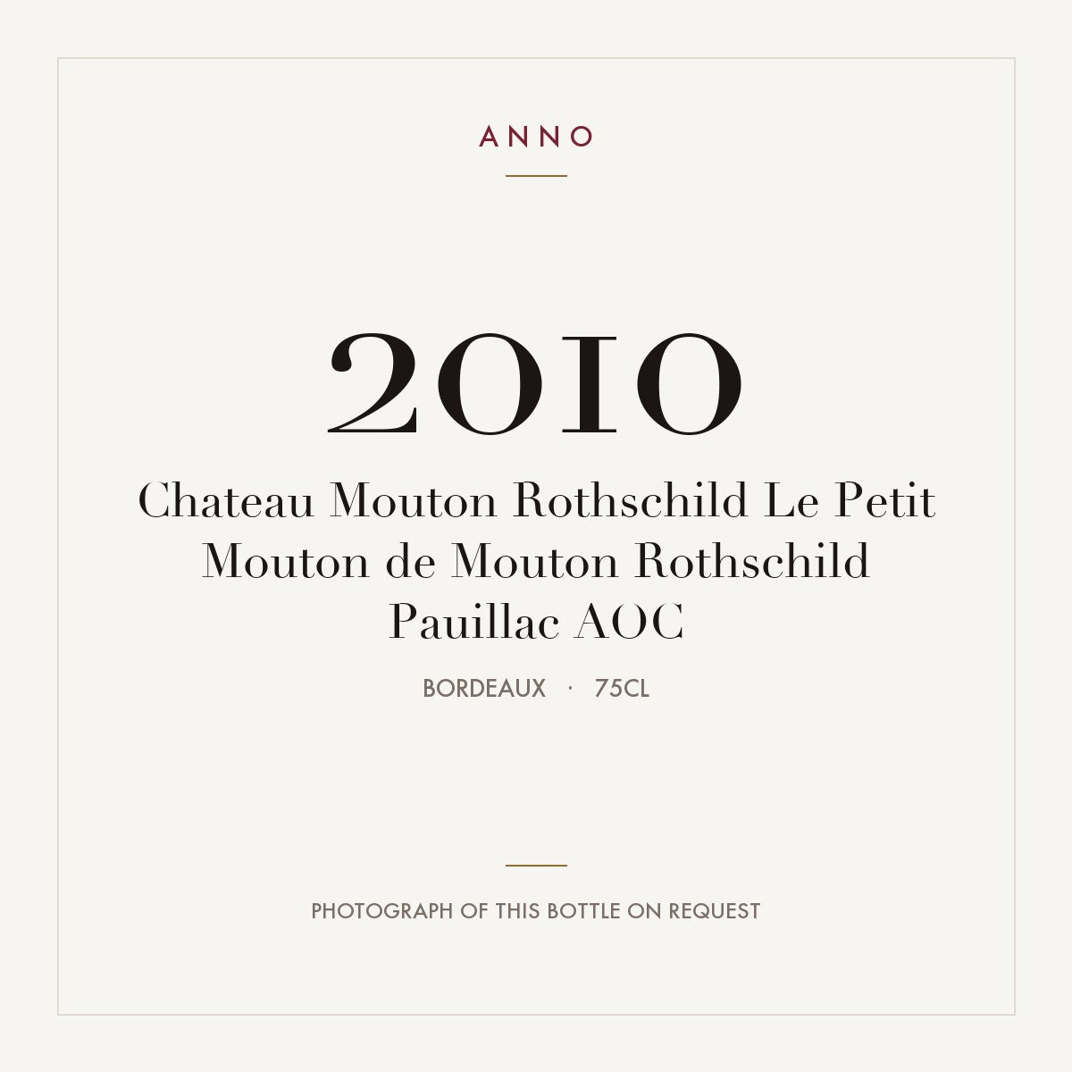 Chateau Mouton Rothschild Le Petit Mouton de Mouton Rothschild Pauillac 2010 AOC 0,75l, Бордо — карточка урожая ANNO; фото настоящей бутылки по запросу