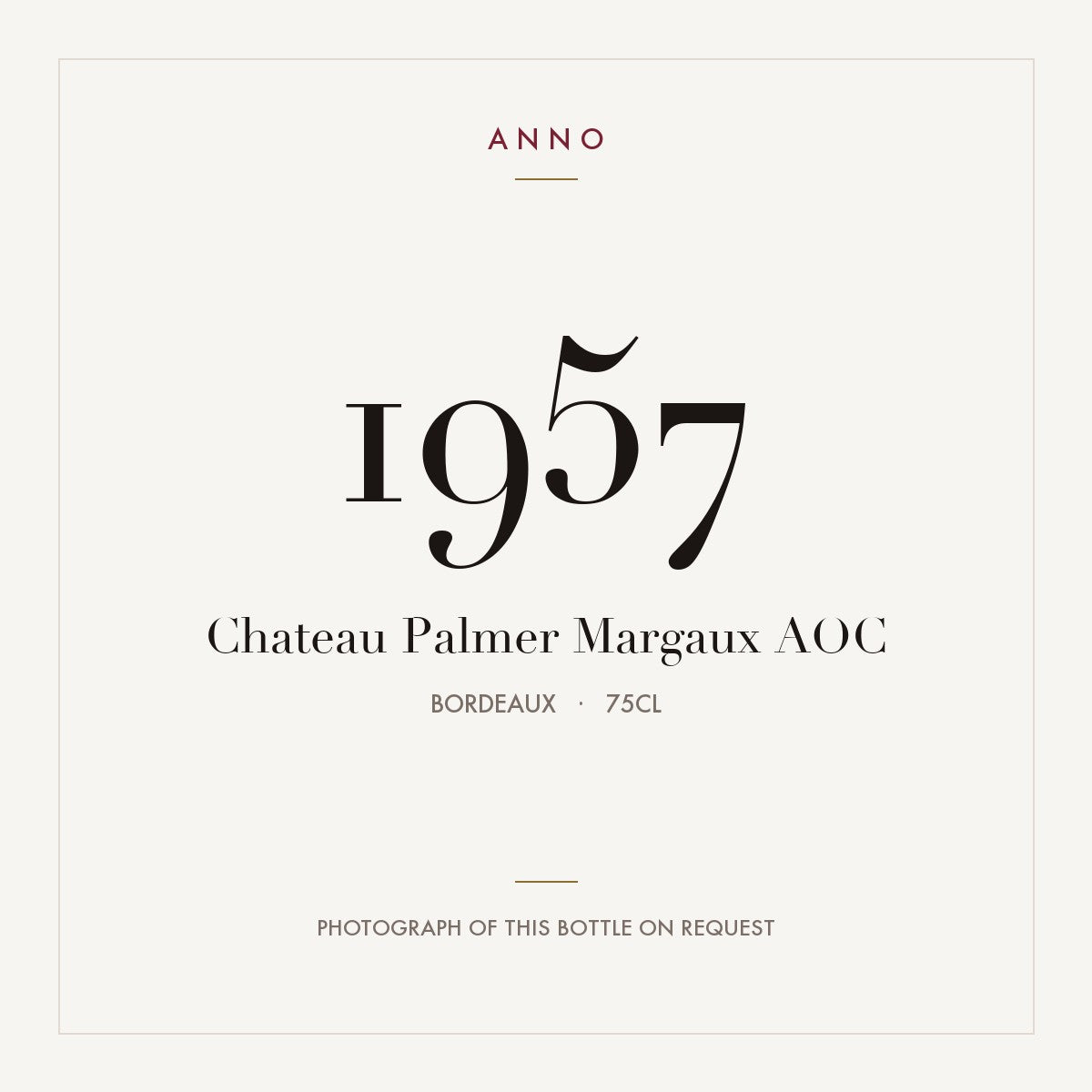 Chateau Palmer Margaux 1957 AOC 0,75l, Bordeaux — carte millésime ANNO ; photo de la bouteille réelle disponible sur demande
