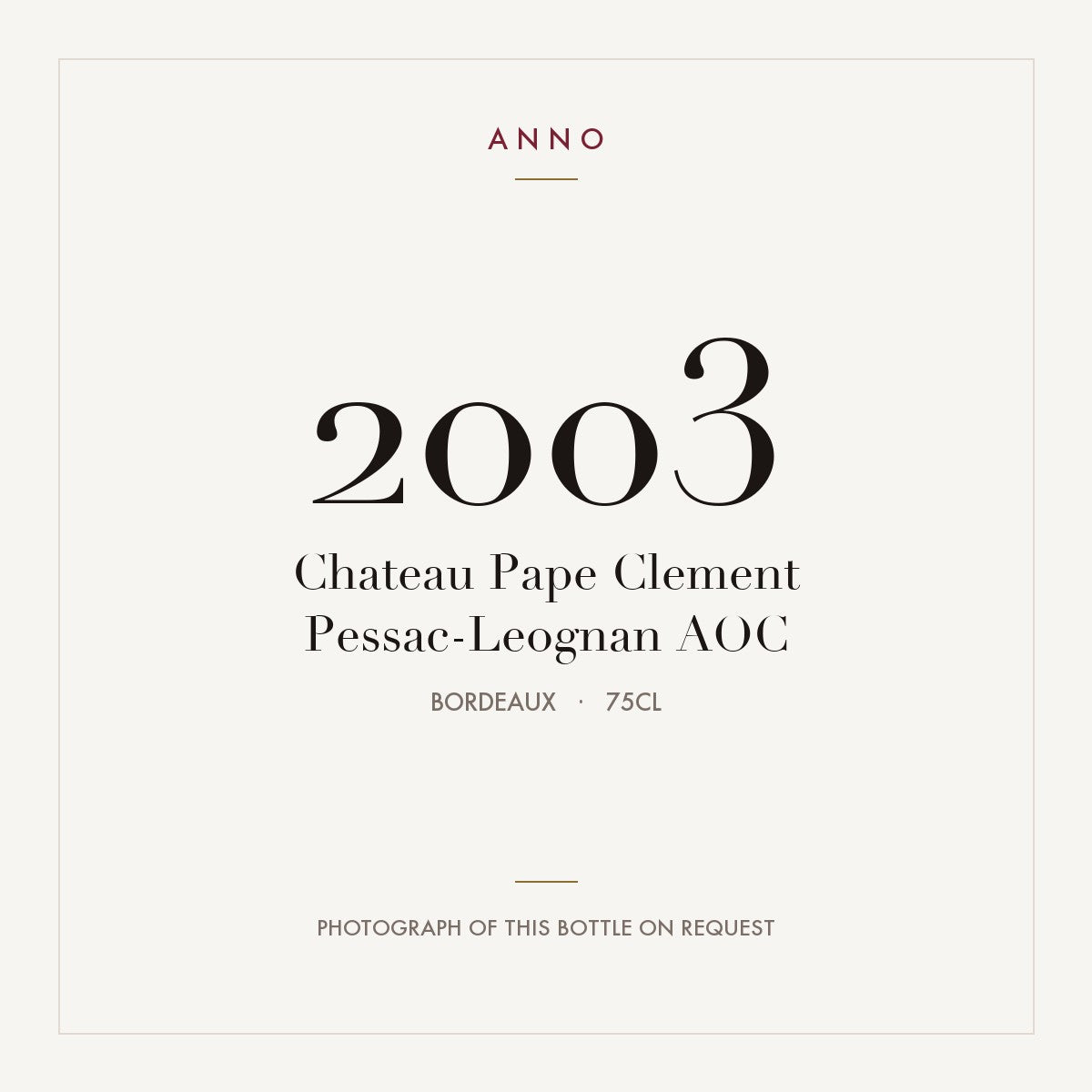 Chateau Pape Clement Pessac-Leognan 2003 AOC 0,75l, Burdeos — tarjeta de añada ANNO; foto de la botella real disponible bajo petición