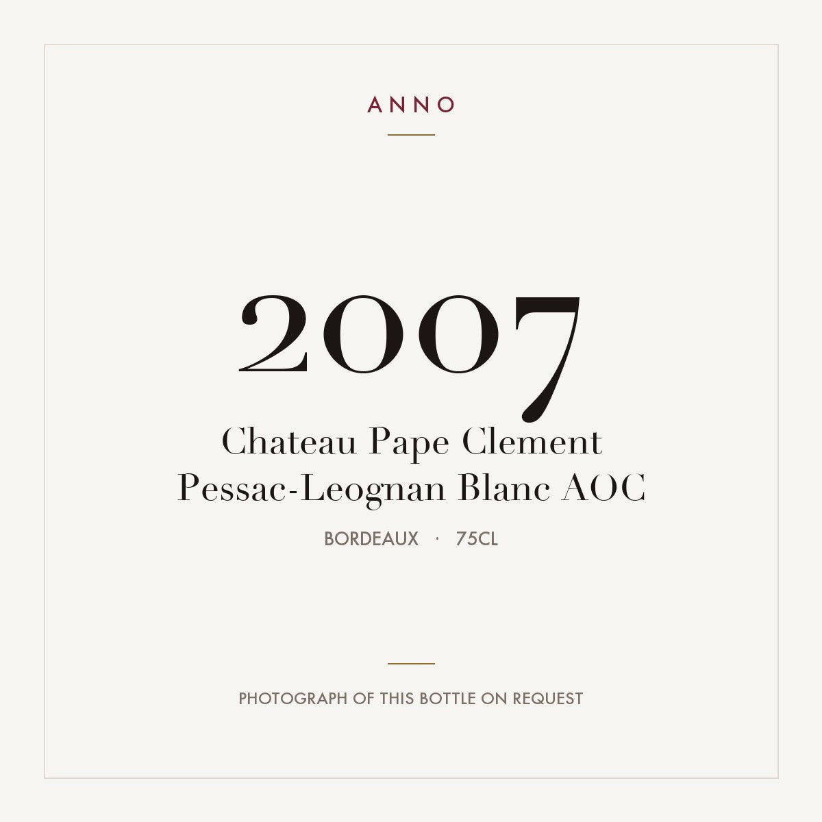 Chateau Pape Clement Pessac-Leognan Blanc 2007 AOC 0,75l from Bordeaux — ANNO vintage card; photograph of the actual bottle available on request