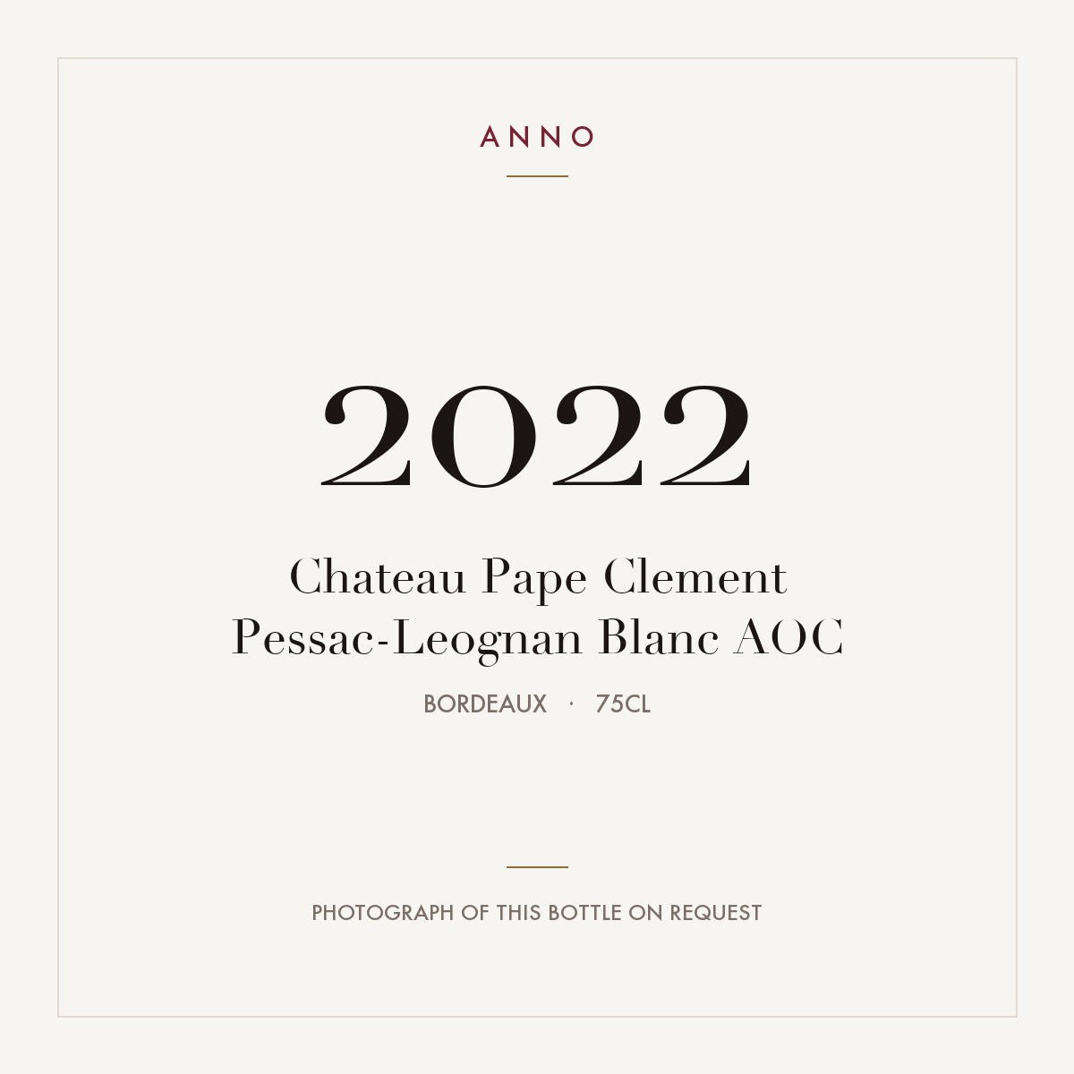 Chateau Pape Clement Pessac-Leognan Blanc 2022 AOC 0,75l from Bordeaux — ANNO vintage card; photograph of the actual bottle available on request