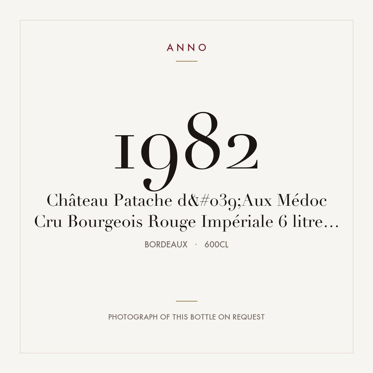 Chateau Patache d'Aux Medoc 1982 AOC 6l — ANNO vintage card; photograph of the actual bottle available on request