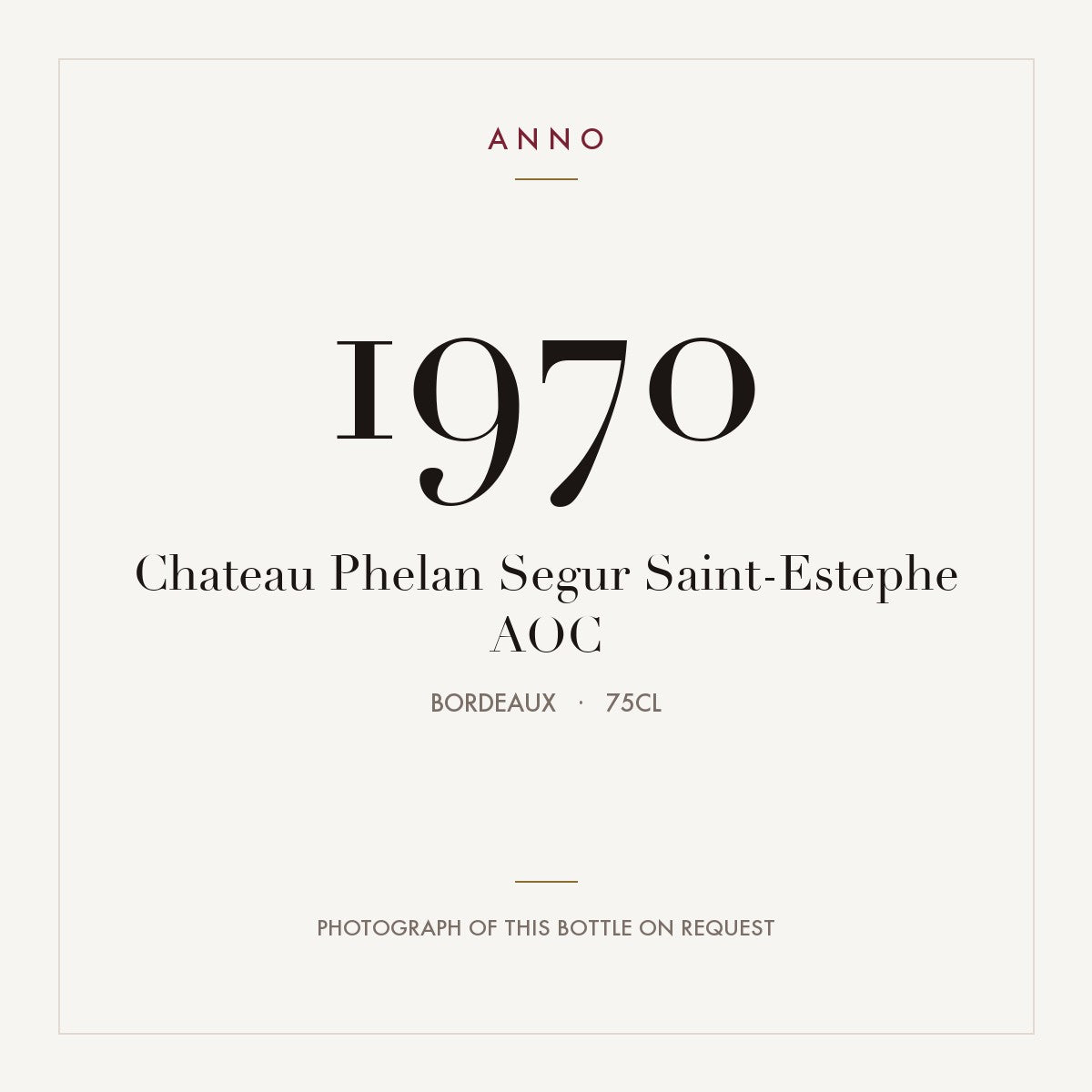 Chateau Phelan Segur Saint-Estephe 1970 AOC 0,75l, Bordeaux — carte millésime ANNO ; photo de la bouteille réelle disponible sur demande