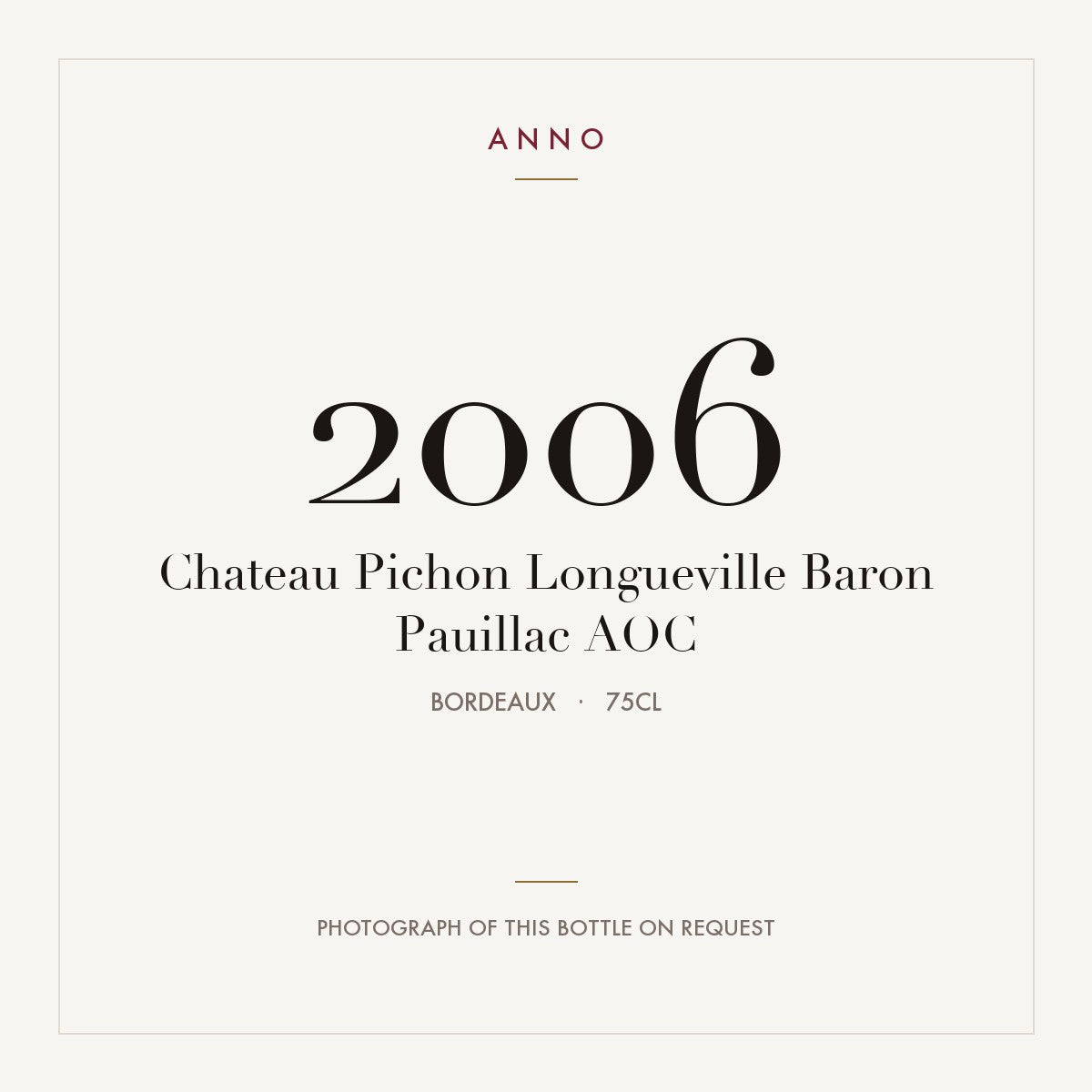 Chateau Pichon Longueville Baron Pauillac 2006 AOC 0,75l, Bordeaux — ANNO-årgangskort; foto af den faktiske flaske på forespørgsel