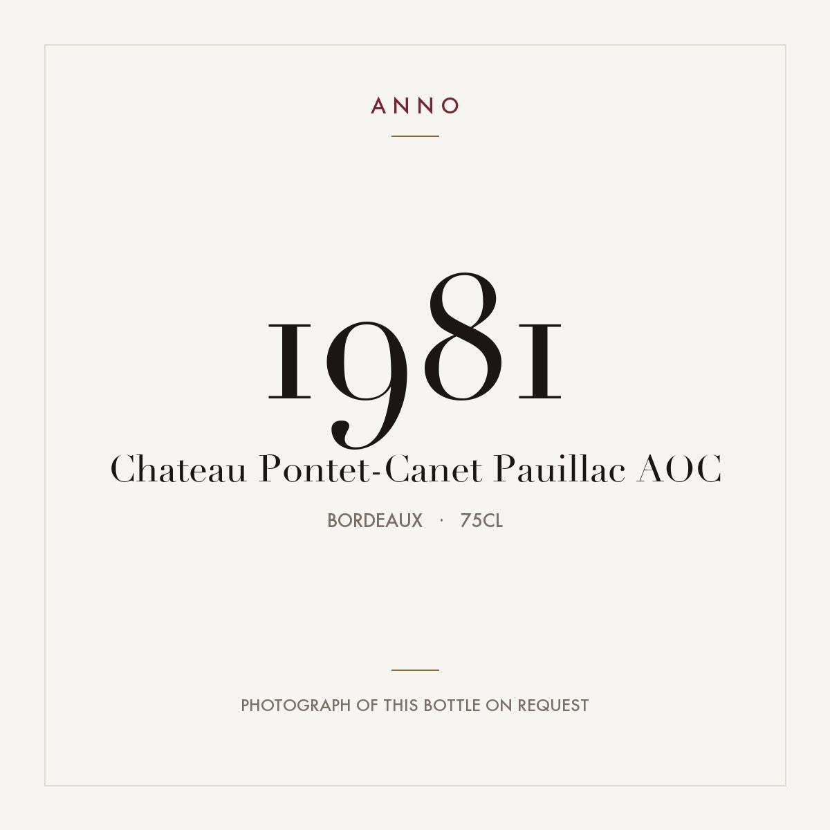 Chateau Pontet-Canet Pauillac 1981 AOC 0,75l from Bordeaux — ANNO vintage card; photograph of the actual bottle available on request