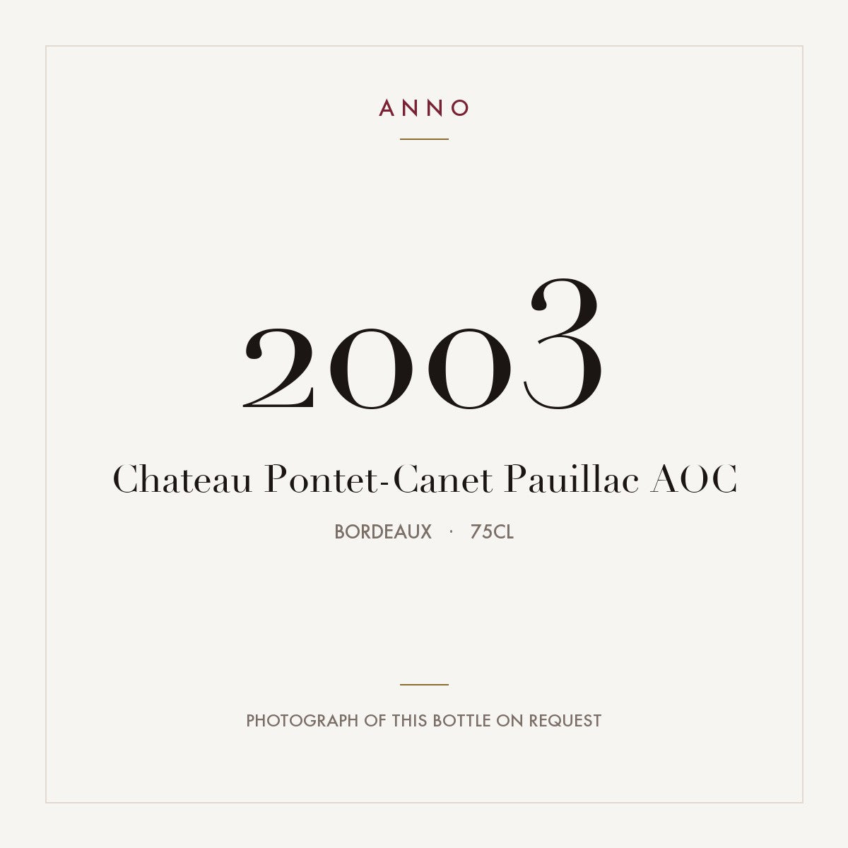 Chateau Pontet-Canet Pauillac 2003 AOC 0,75l from Bordeaux — ANNO vintage card; photograph of the actual bottle available on request