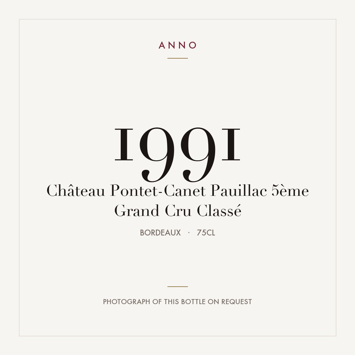 Chateau Pontet-Canet Pauillac 1991 AOC 0,75l — ANNO vintage card; photograph of the actual bottle available on request