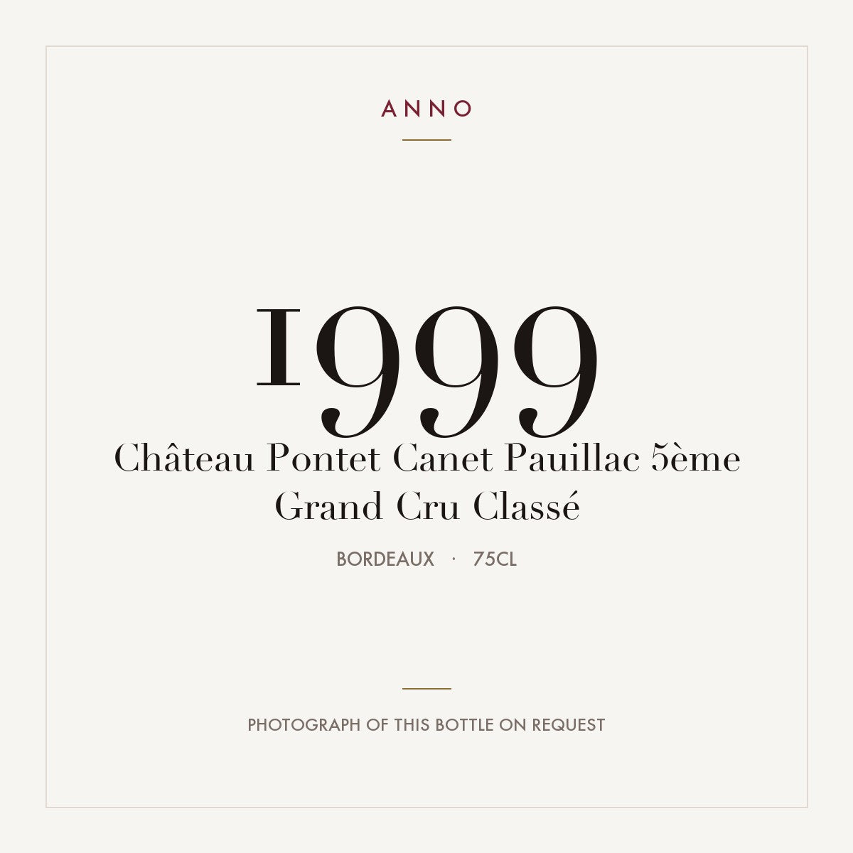 Chateau Pontet-Canet Pauillac 1999 AOC 0,75l — ANNO vintage card; photograph of the actual bottle available on request