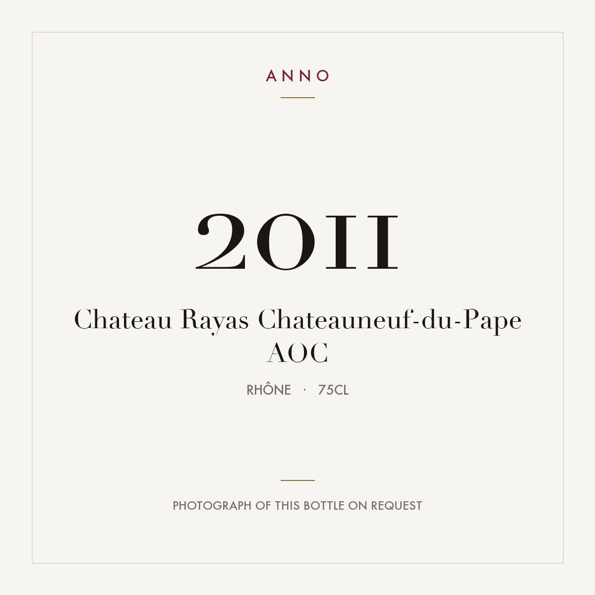 Chateau Rayas Chateauneuf-du-Pape 2011 AOC 0,75l from Rhône — ANNO vintage card; photograph of the actual bottle available on request