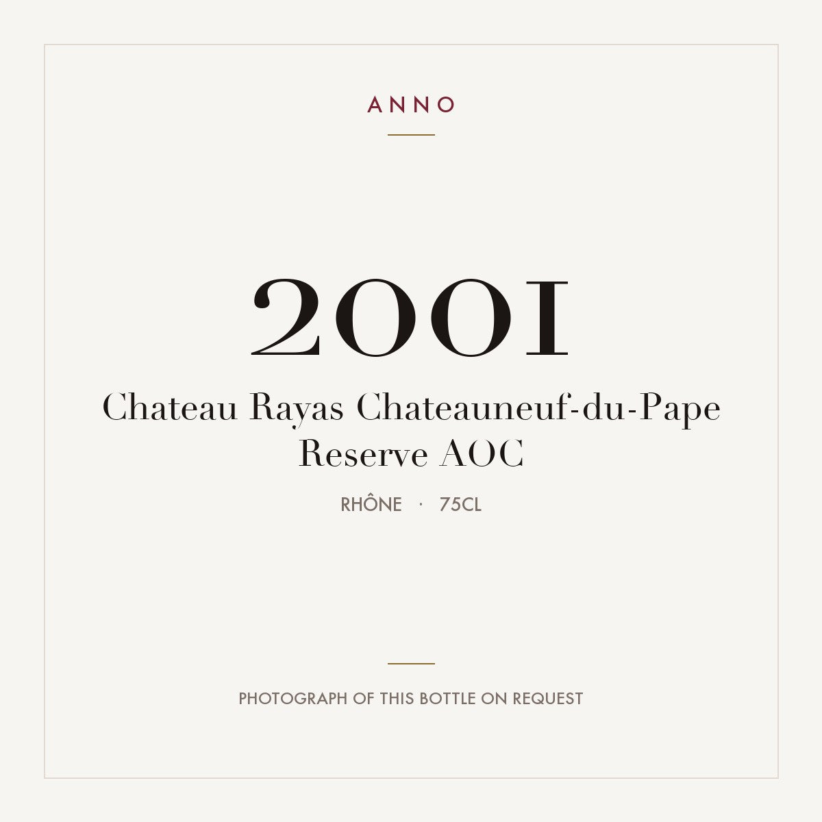 Chateau Rayas Chateauneuf-du-Pape Reserve 2001 AOC 0,75l, Ródano — tarjeta de añada ANNO; foto de la botella real disponible bajo petición