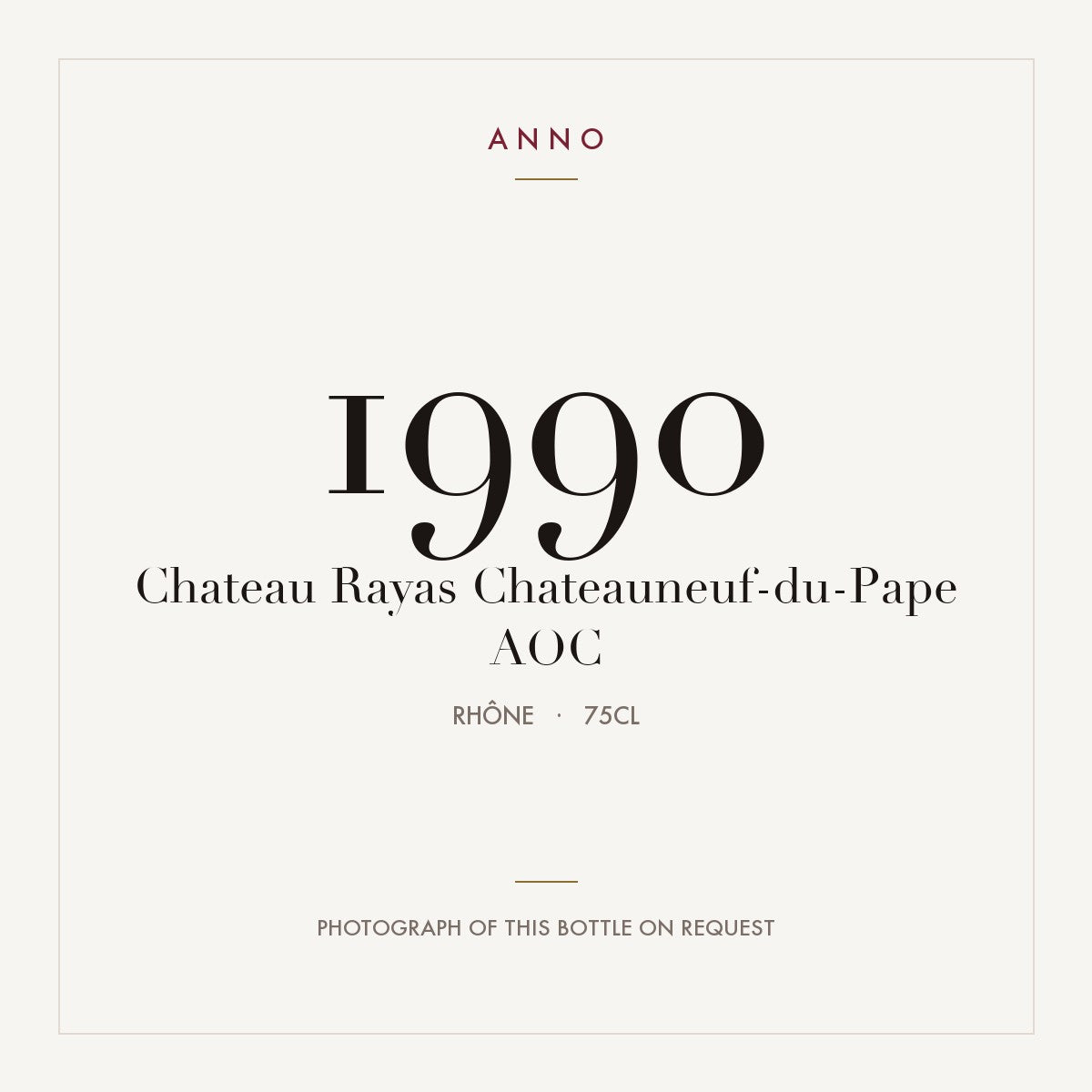 Chateau Rayas Chateauneuf-du-Pape 1990 AOC 0,75l from Rhône — ANNO vintage card; photograph of the actual bottle available on request