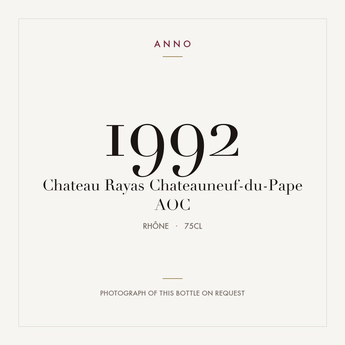 Chateau Rayas Chateauneuf-du-Pape 1992 AOC 0,75l from Rhône — ANNO vintage card; photograph of the actual bottle available on request