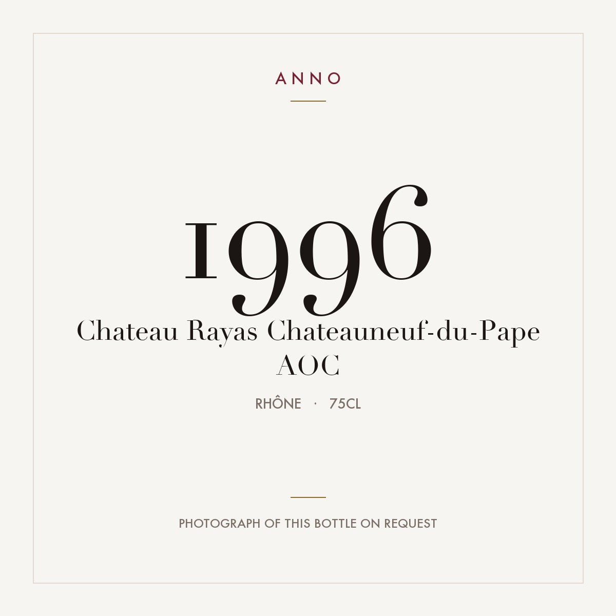 Chateau Rayas Chateauneuf-du-Pape 1996 AOC 0,75l from Rhône — ANNO vintage card; photograph of the actual bottle available on request