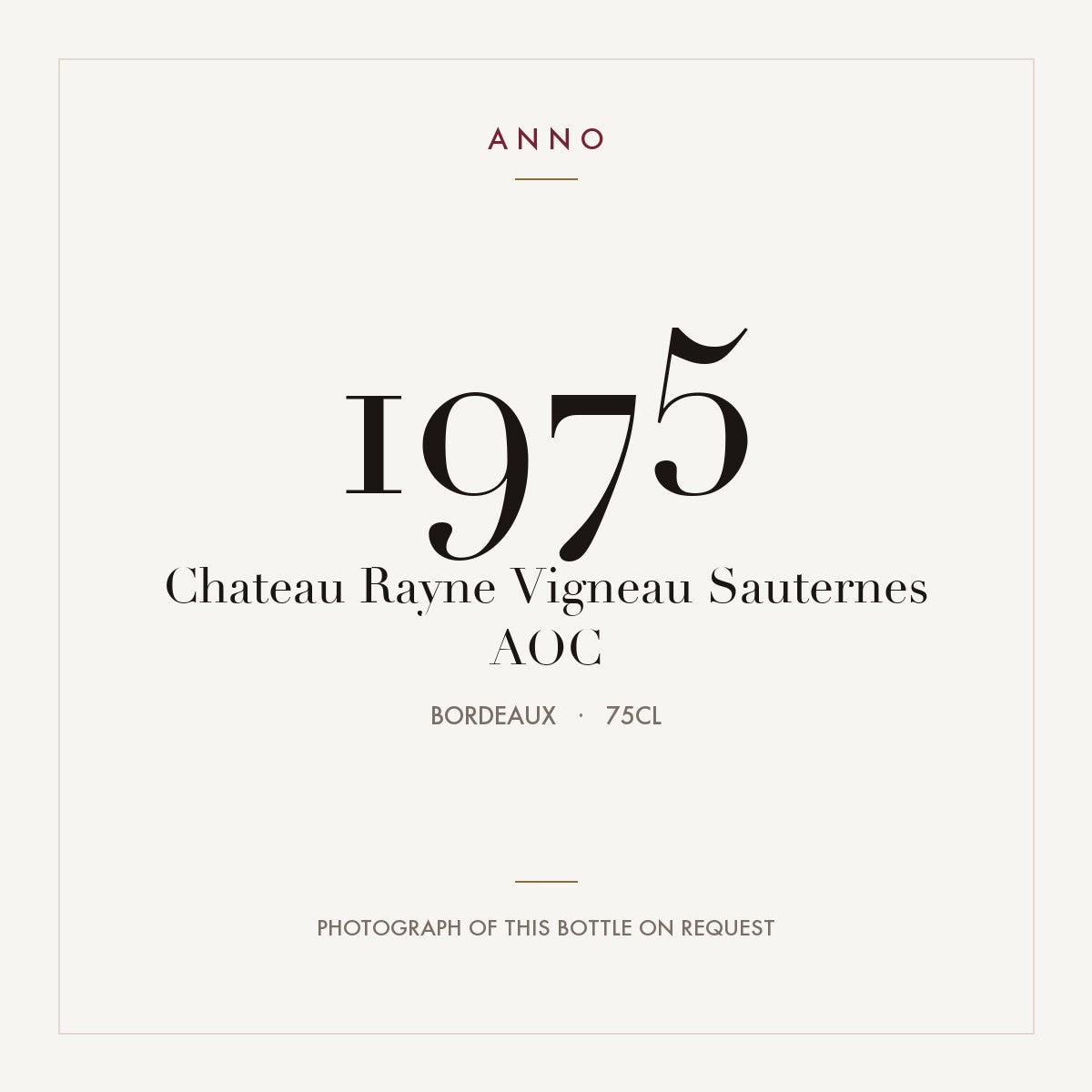 Chateau Rayne Vigneau Sauternes 1975 AOC 0,75l from Bordeaux — ANNO vintage card; photograph of the actual bottle available on request