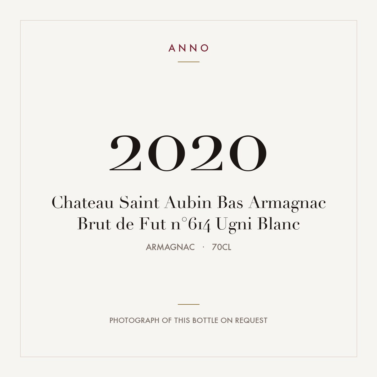 Chateau Saint Aubin Bas Armagnac Brut de Fut n°614 Ugni Blanc 2020 0,7l from Armagnac — ANNO vintage card; photograph of the actual bottle available on request
