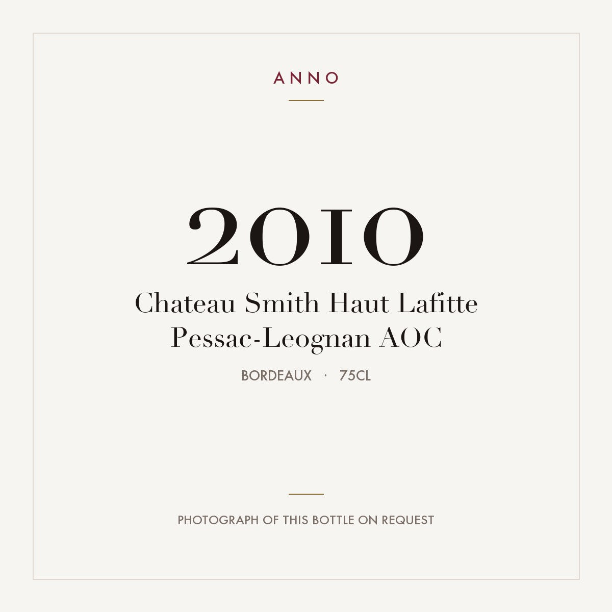 Chateau Smith Haut Lafitte Pessac-Leognan 2010 AOC 0,75l from Bordeaux — ANNO vintage card; photograph of the actual bottle available on request