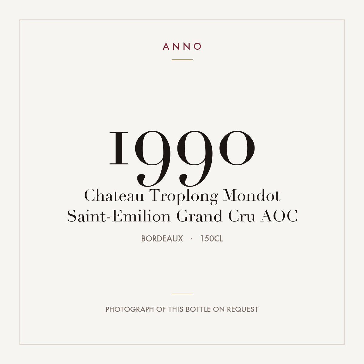Chateau Troplong Mondot Saint-Emilion Grand Cru 1990 AOC 1,5l from Bordeaux — ANNO vintage card; photograph of the actual bottle available on request