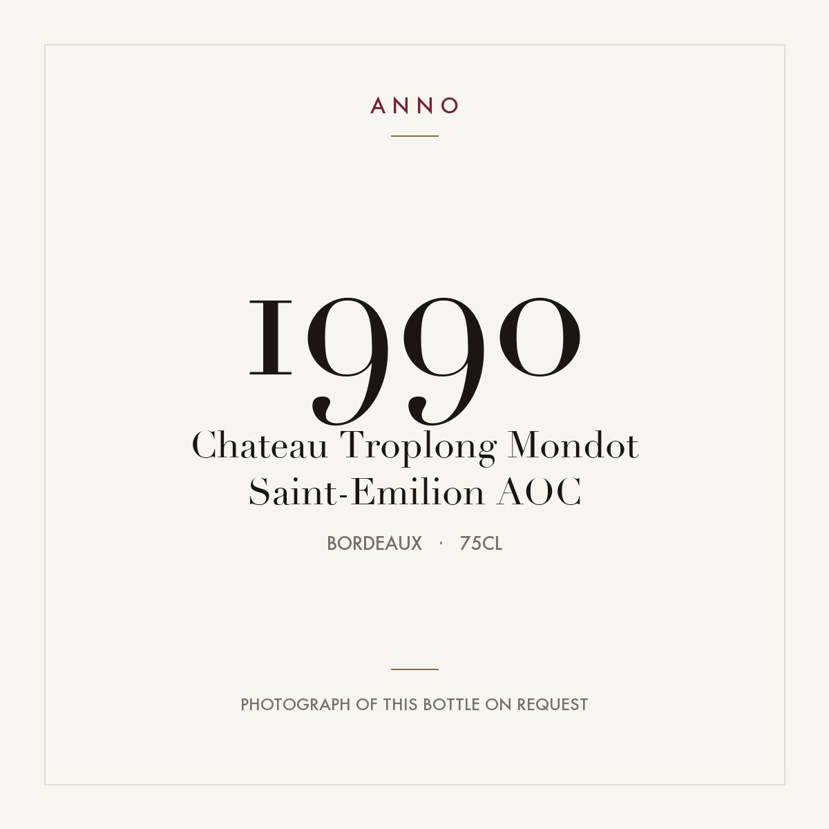 Chateau Troplong Mondot Saint-Emilion 1990 AOC 0,75l from Bordeaux — ANNO vintage card; photograph of the actual bottle available on request
