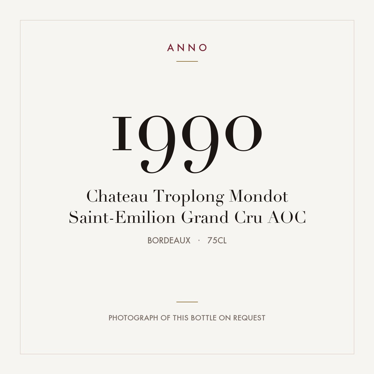 Chateau Troplong Mondot Saint-Emilion Grand Cru 1990 AOC 0,75l from Bordeaux — ANNO vintage card; photograph of the actual bottle available on request