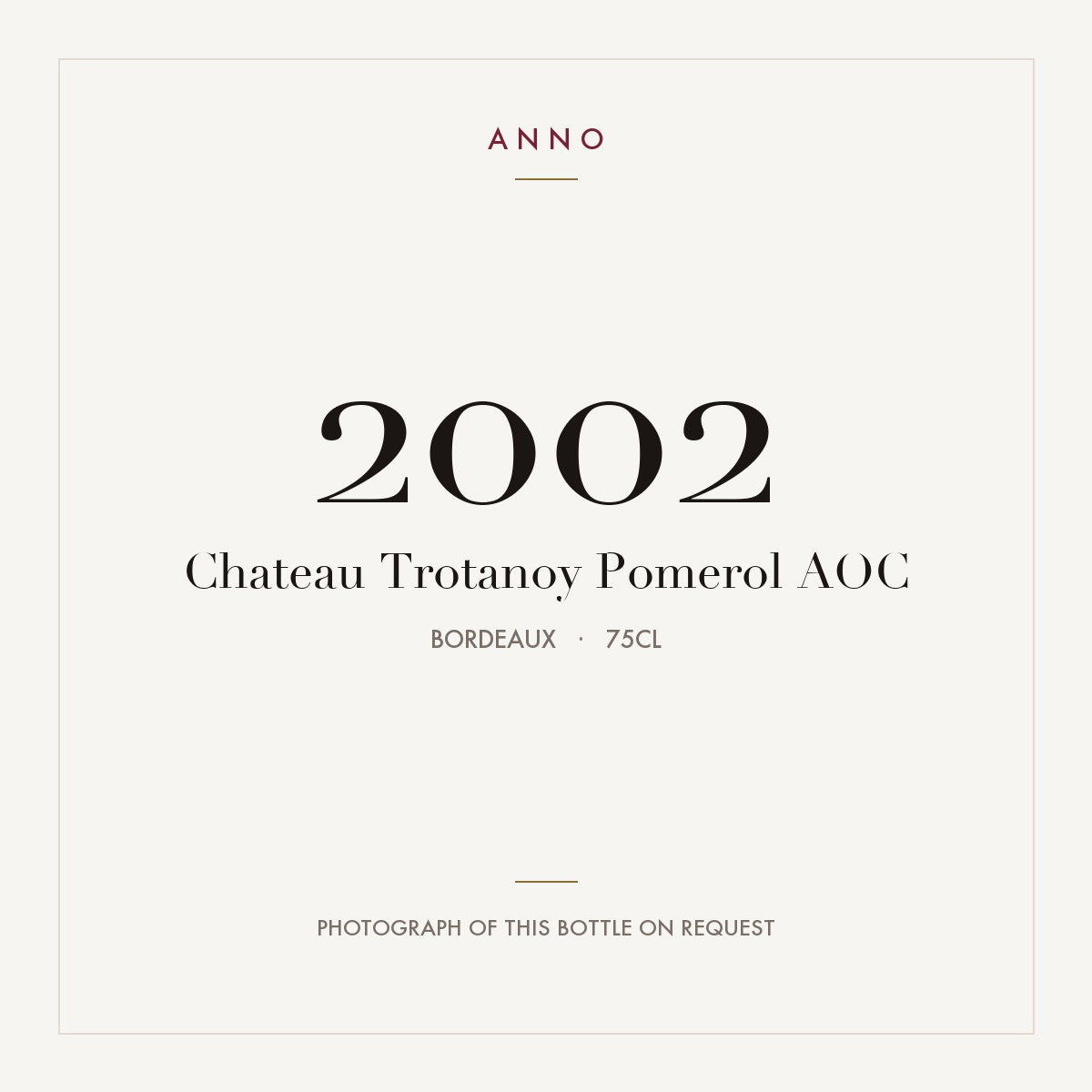 Chateau Trotanoy Pomerol 2002 AOC 0,75l from Bordeaux — ANNO vintage card; photograph of the actual bottle available on request