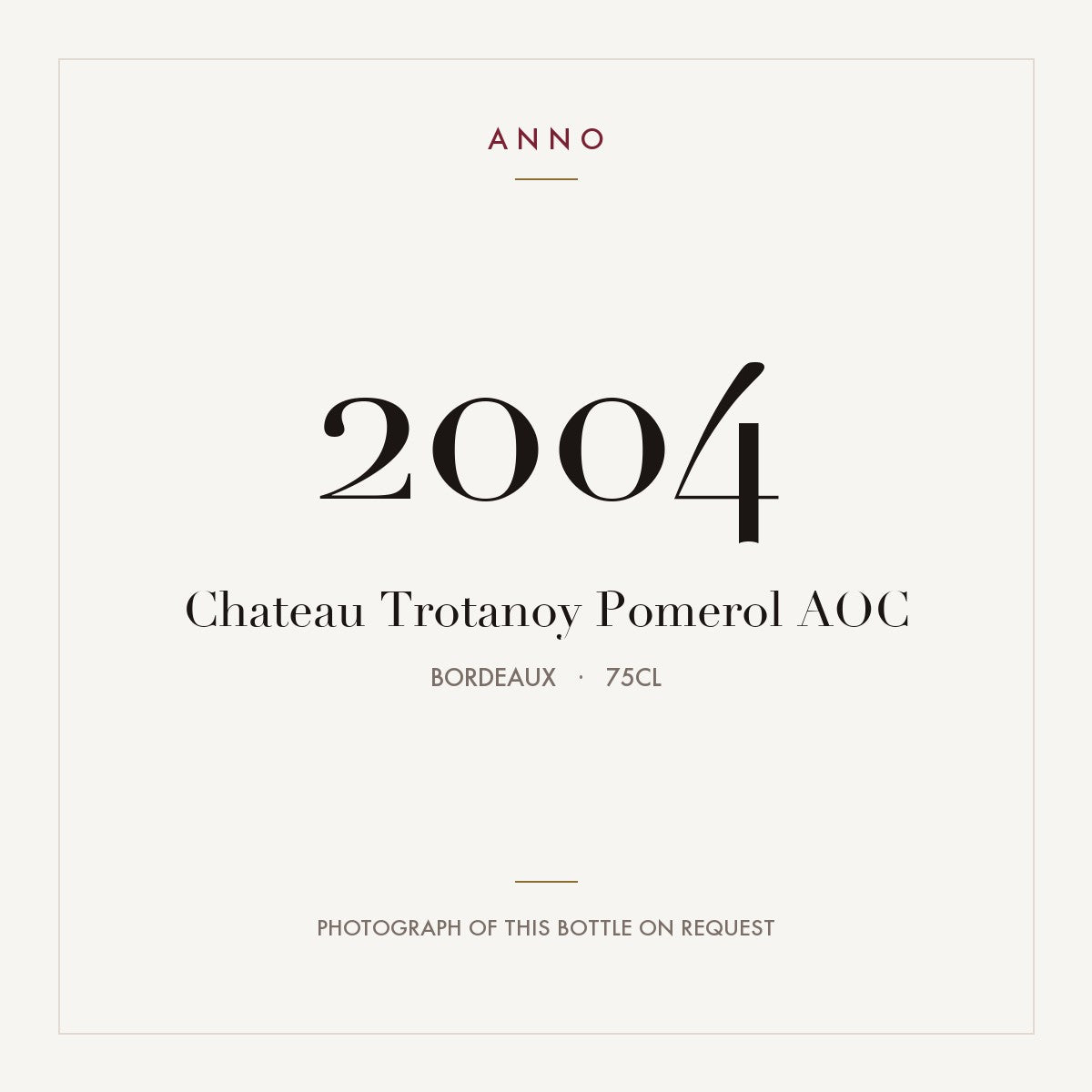 Chateau Trotanoy Pomerol 2004 AOC 0,75l from Bordeaux — ANNO vintage card; photograph of the actual bottle available on request