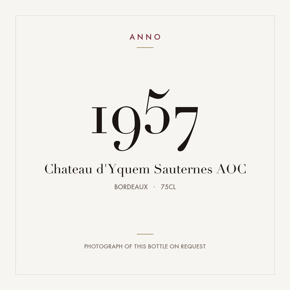 Chateau d'Yquem Sauternes 1957 AOC 0,75l from Bordeaux — ANNO vintage card; photograph of the actual bottle available on request