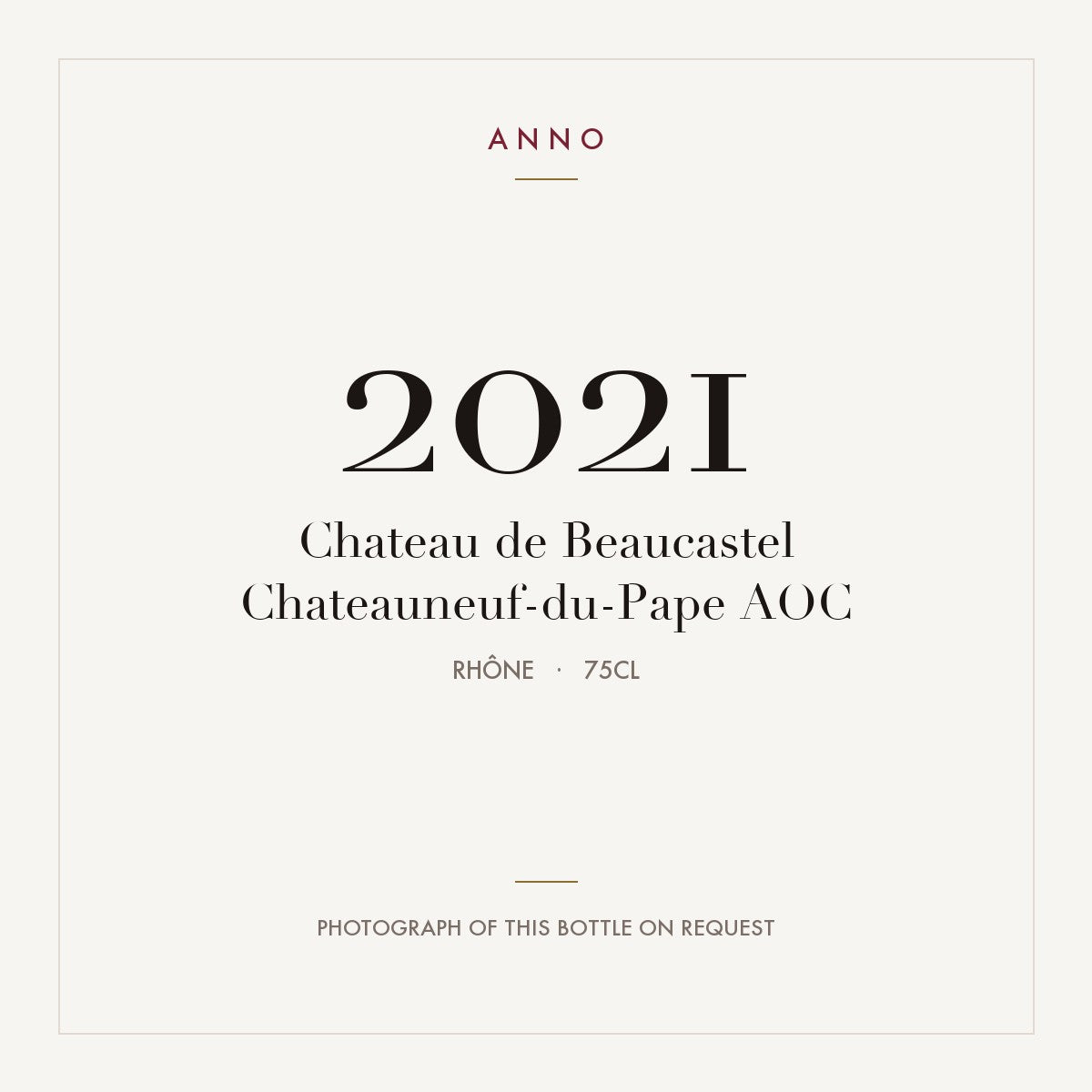 Chateau de Beaucastel Chateauneuf-du-Pape 2021 AOC 0,75l, Rhône — carte millésime ANNO ; photo de la bouteille réelle disponible sur demande