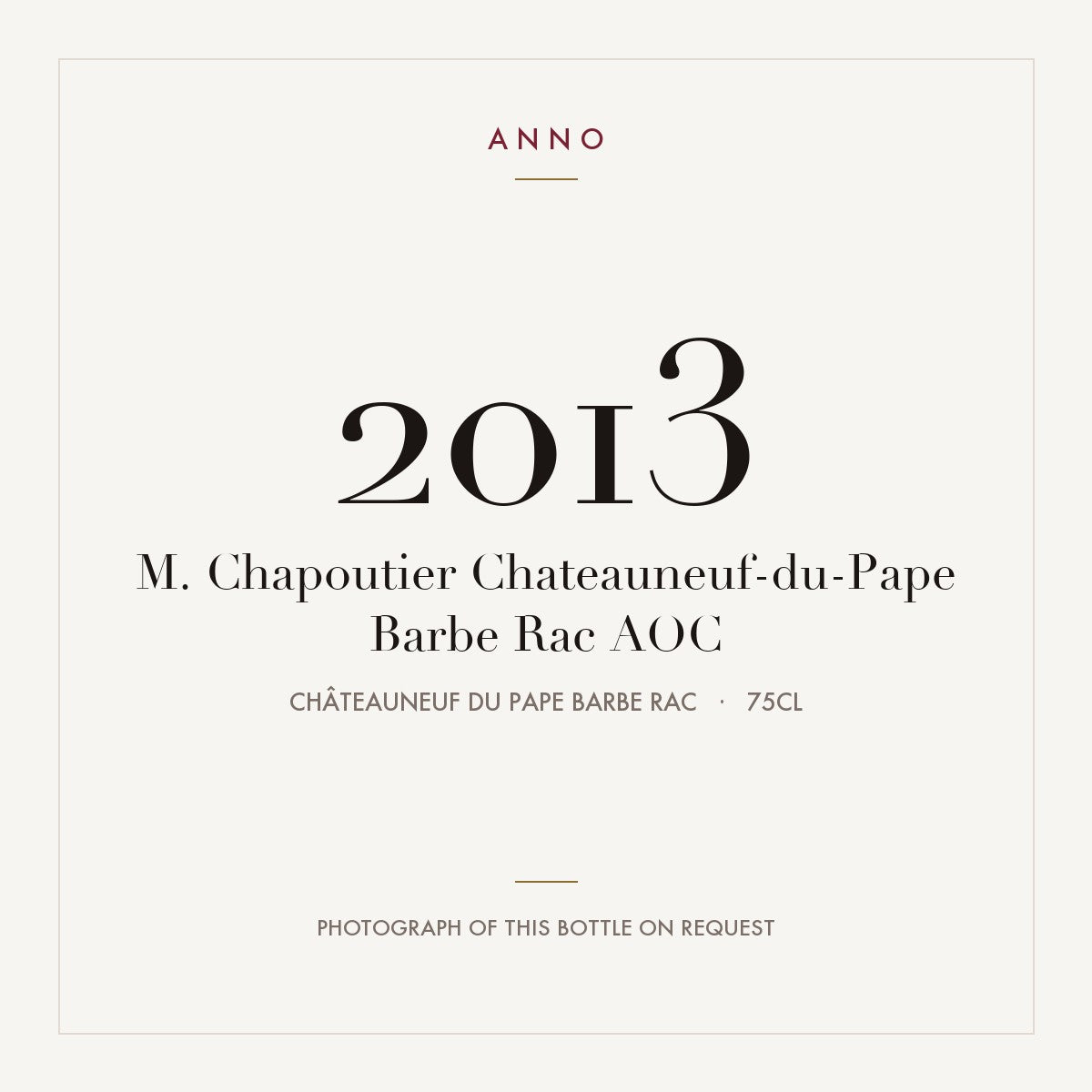 M. Chapoutier Chateauneuf-du-Pape Barbe Rac 2013 AOC 0,75l from Châteauneuf du Pape Barbe Rac — ANNO-jaargangkaart; foto van de echte fles op aanvraag